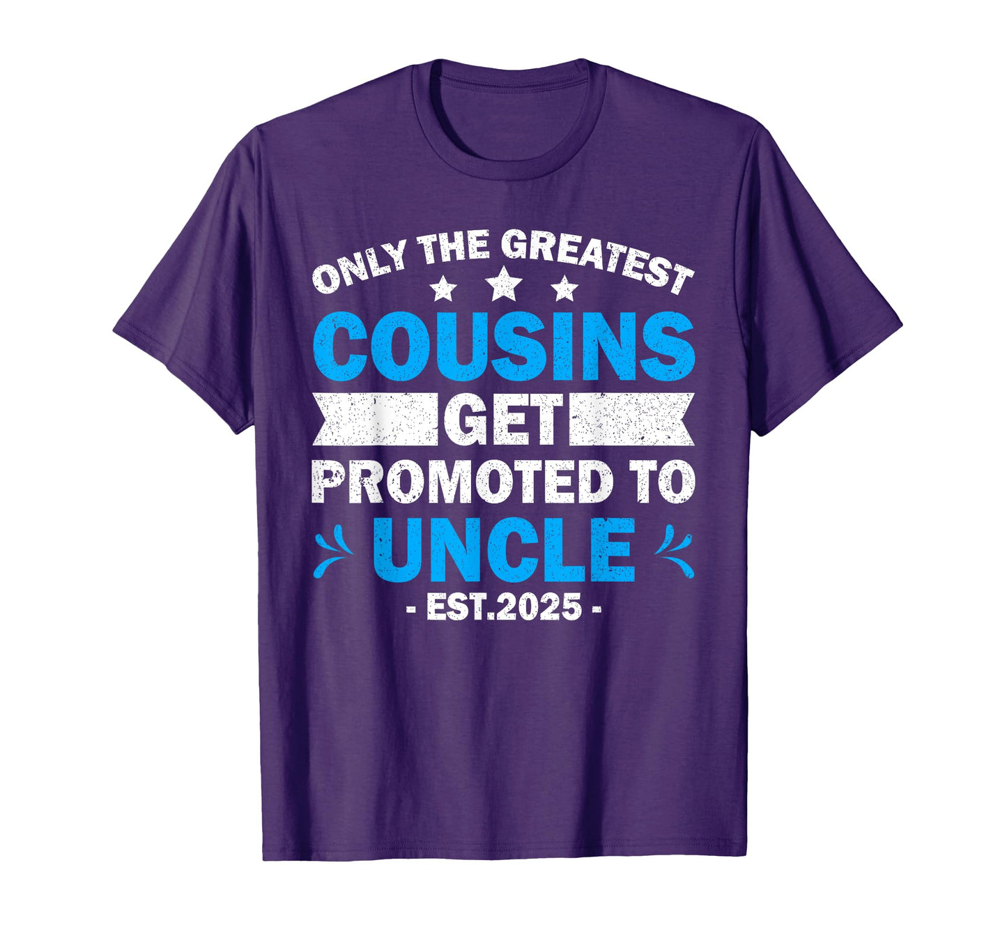 Greatest Cousins Get Promoted To Uncle Est.2025 Fathers Day T-Shirt