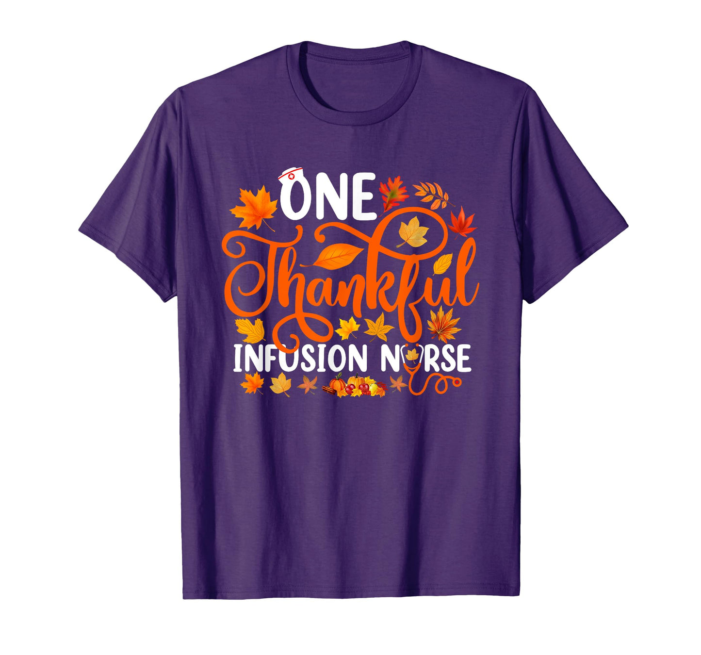 One Thankful Infusion Nurse Funny Fall Autumn Thanksgiving T-Shirt