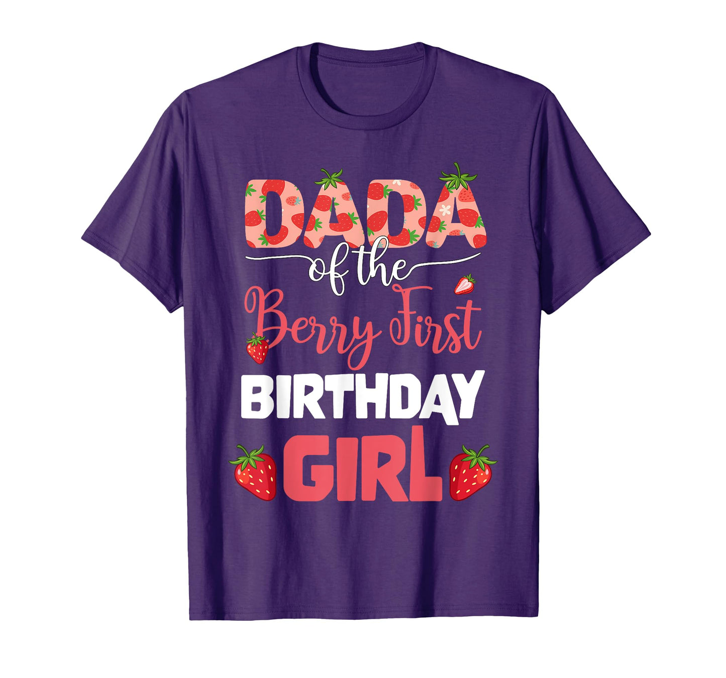 Dada of The Berry First Birthday Girl Strawberry Dad Men T-Shirt