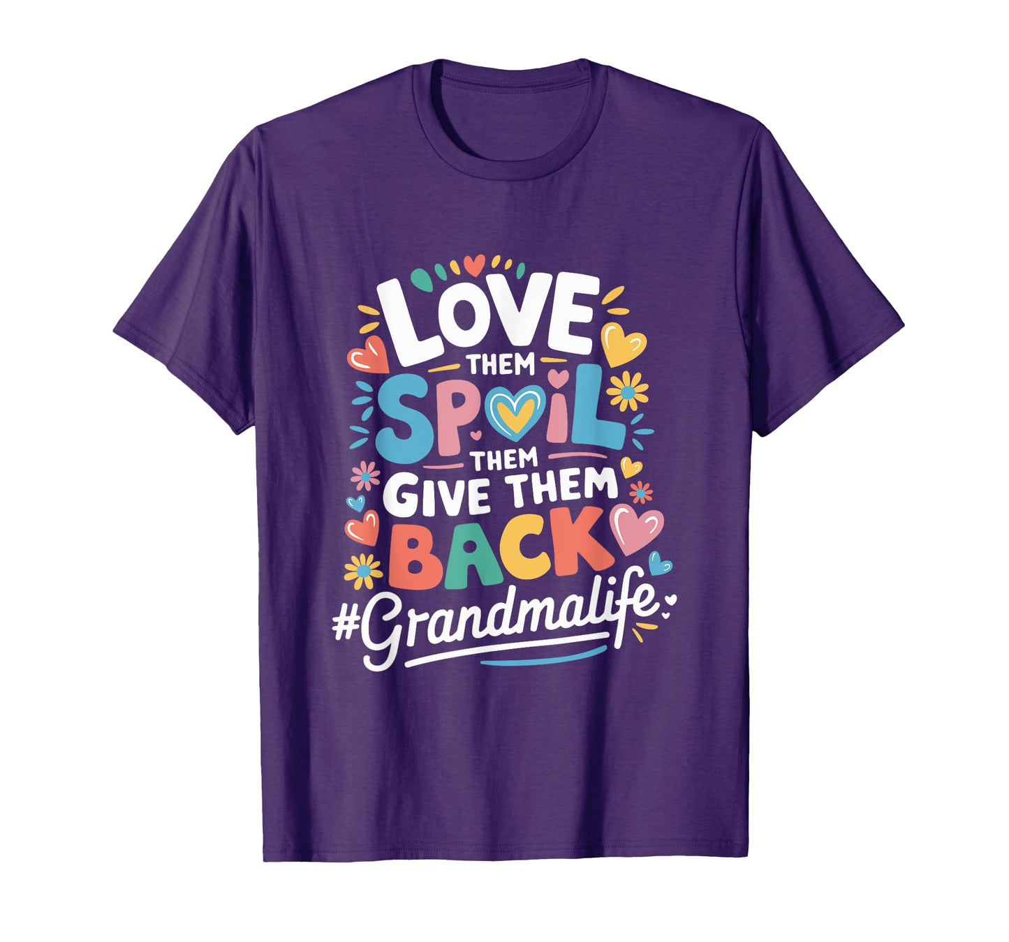 Love Them Spoil Them Give Them Back, Grandmother Grandma T-Shirt