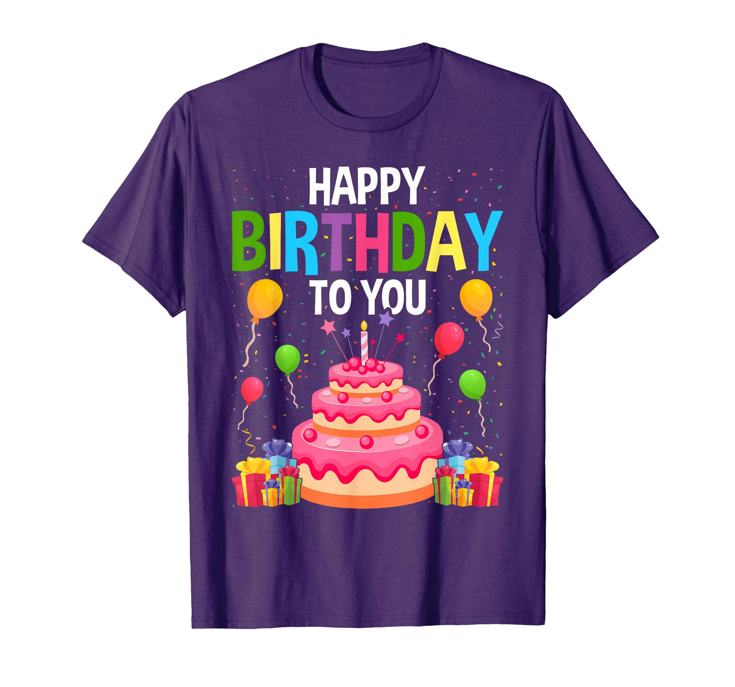 Happy Birthday to You Birthday T-Shirt