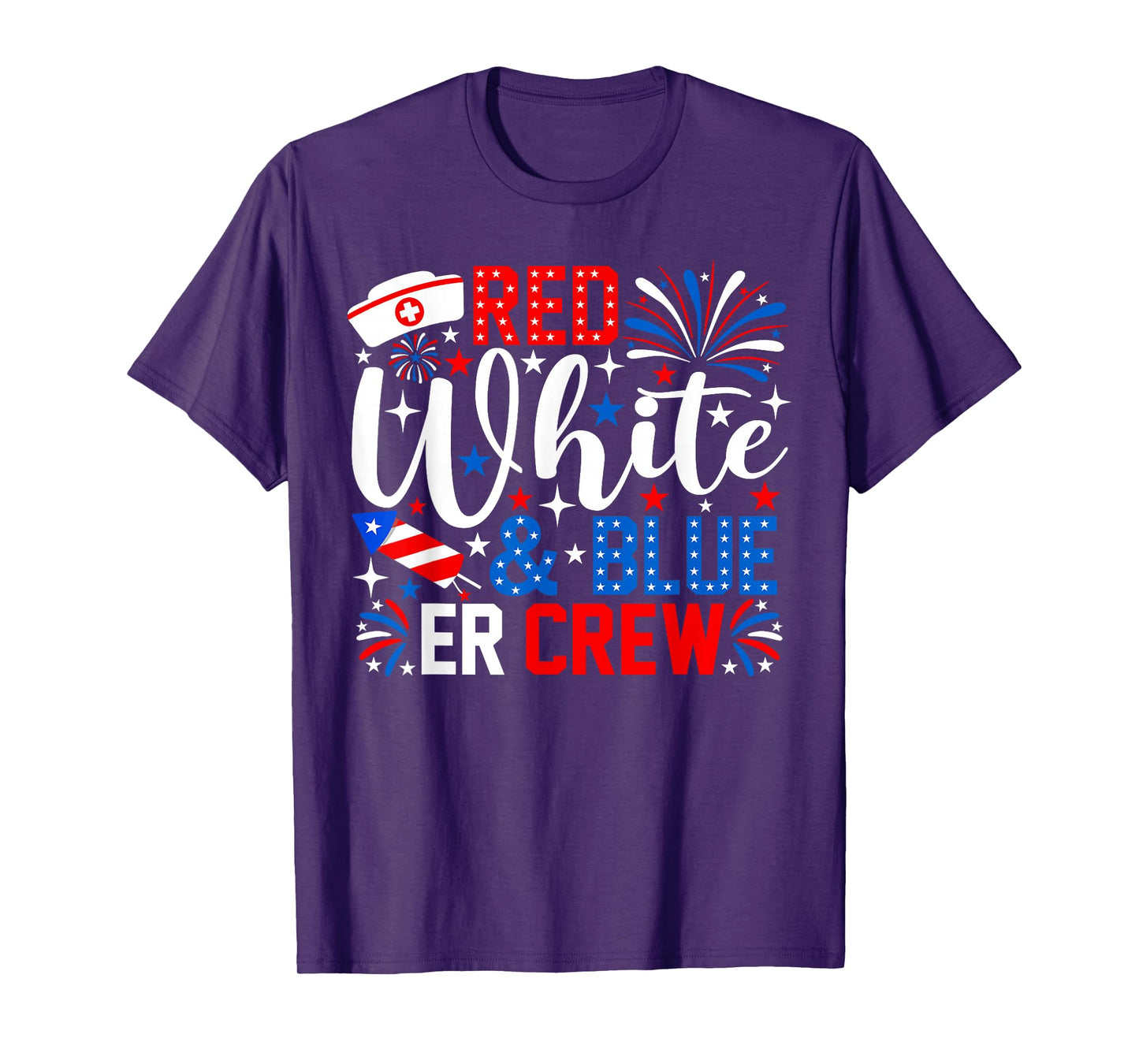 Red White And Blue ER Crew 4th Of July Nurse Fireworks T-Shirt