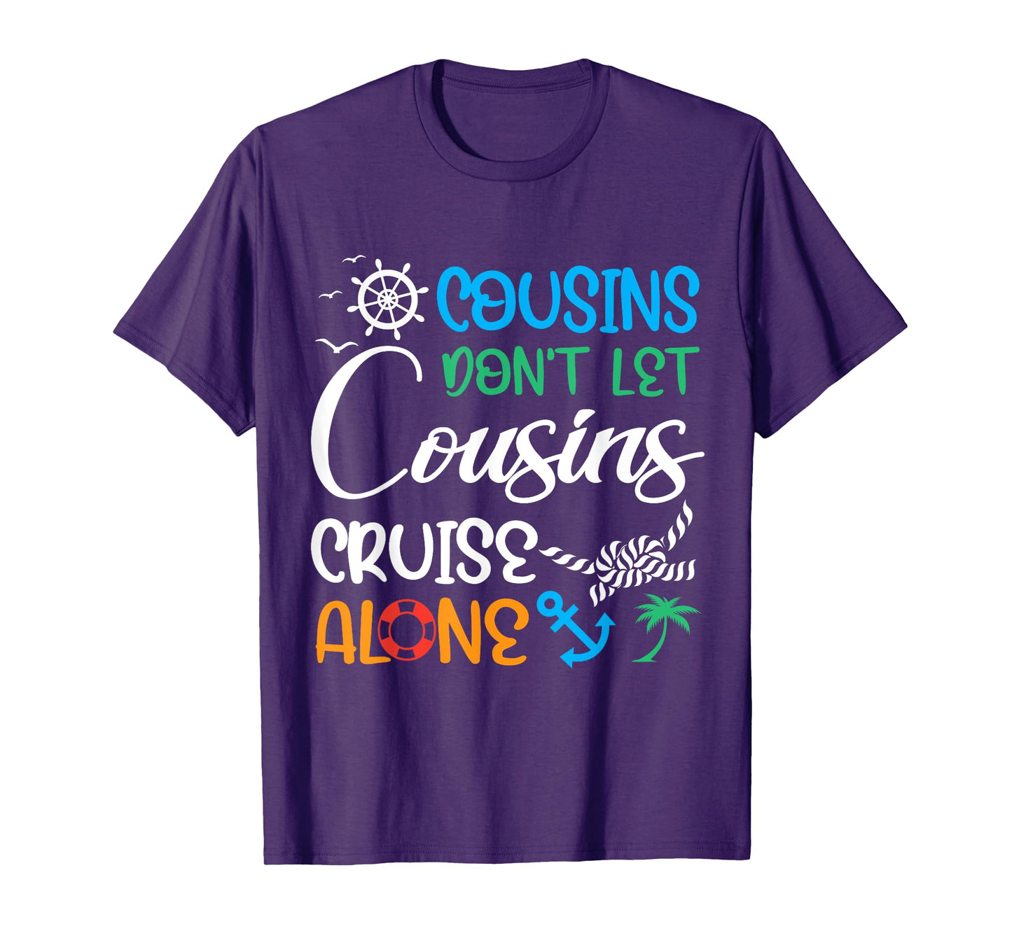 Cousins Don’t Let Cousins Cruise Alone Travelling By Ship T-Shirt