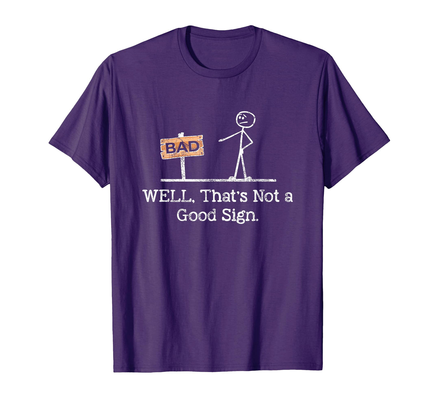 Well Thats Not A Good Sign Funny Shirt for Men Funny Graphic T-Shirt