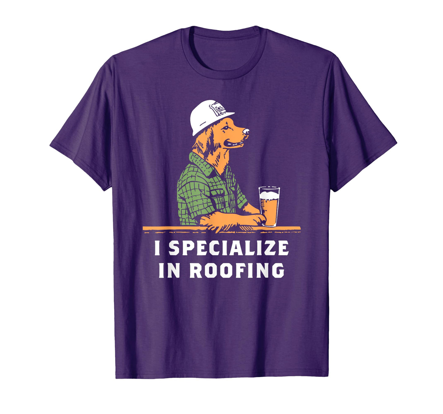 Funny Dog I Specialize in Roofing Men Women T-Shirt