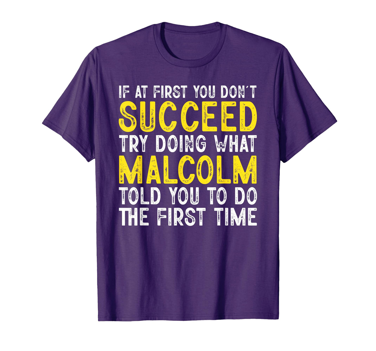 Malcolm If At First You Don't Succeed Funny Malcolm Name T-Shirt