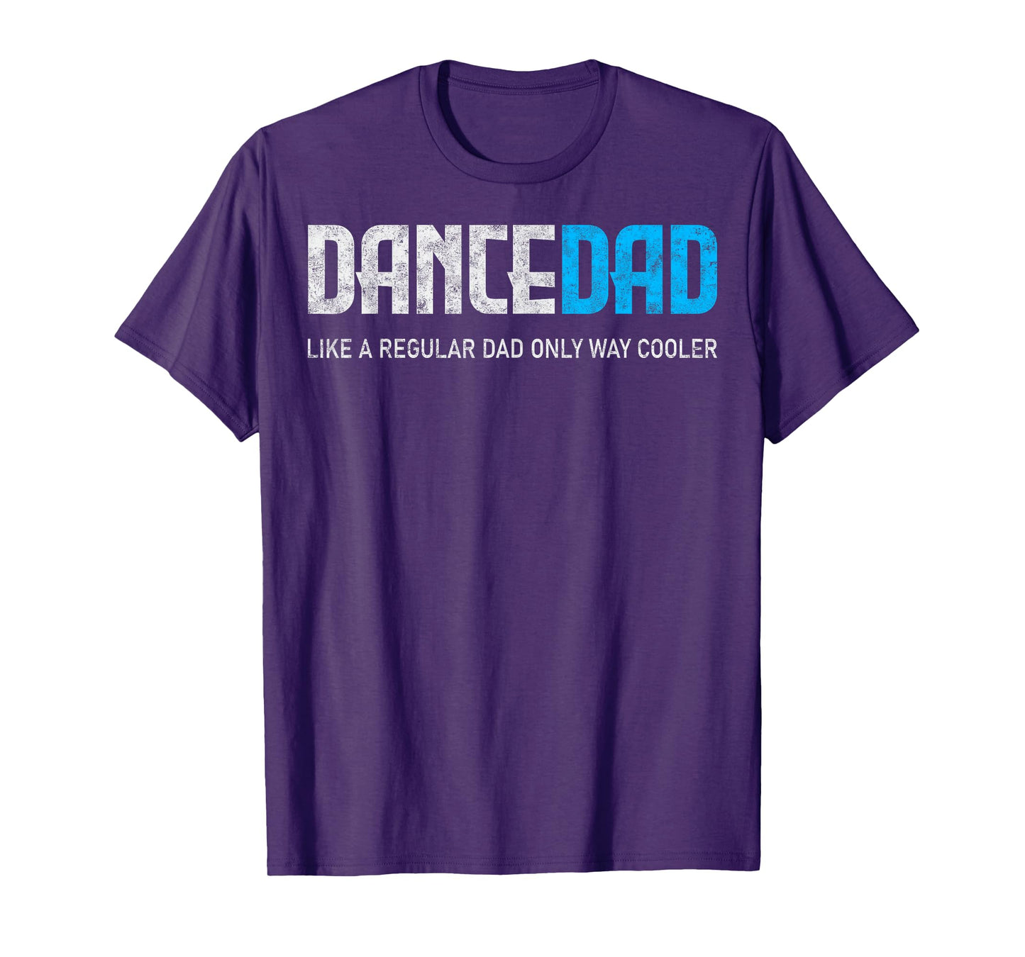 Dance Lover Dad Like Regular But Cooler Father's Day Dancer T-Shirt