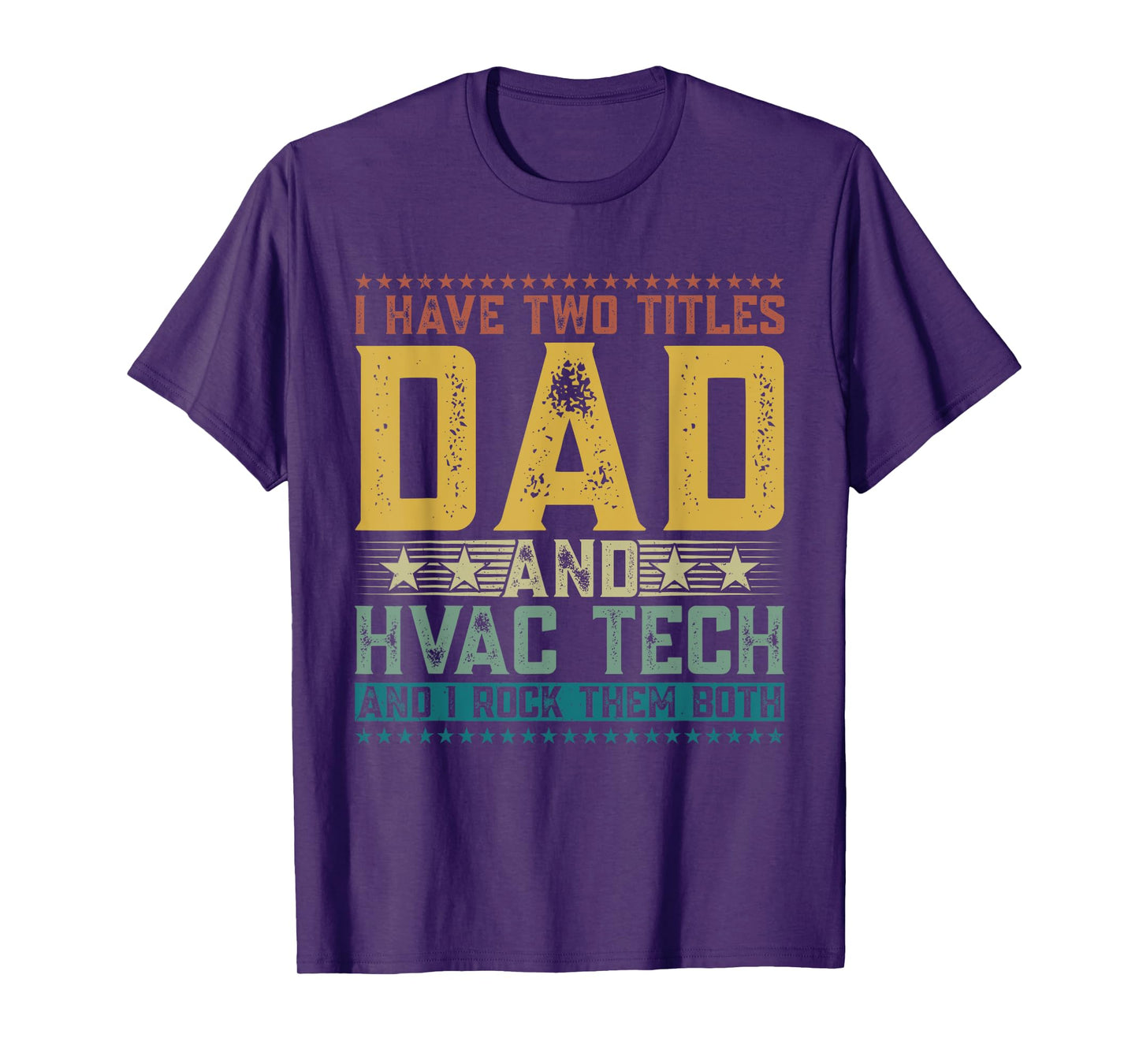 I Have Two Titles Dad And Hvac Tech Funny Father's Day Dad T-Shirt