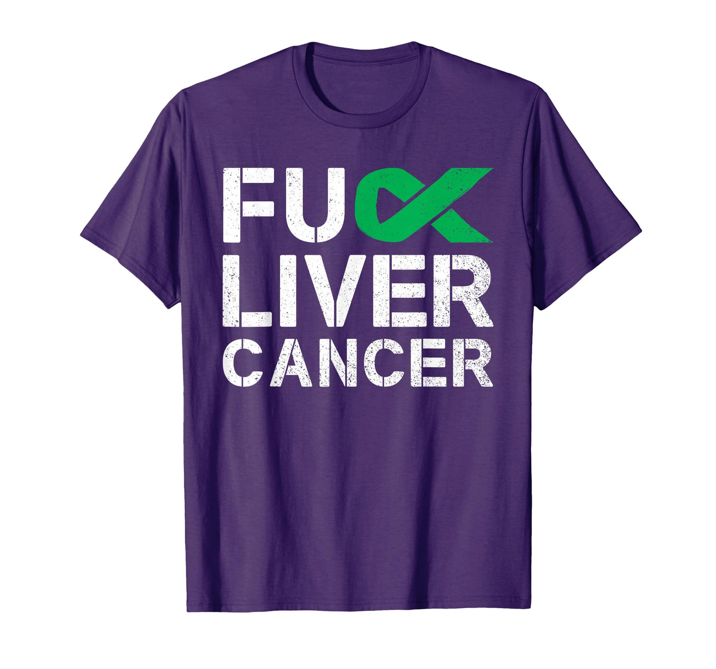 Fuck Liver Cancer Awareness Green Ribbon Warrior Survivor T-Shirt