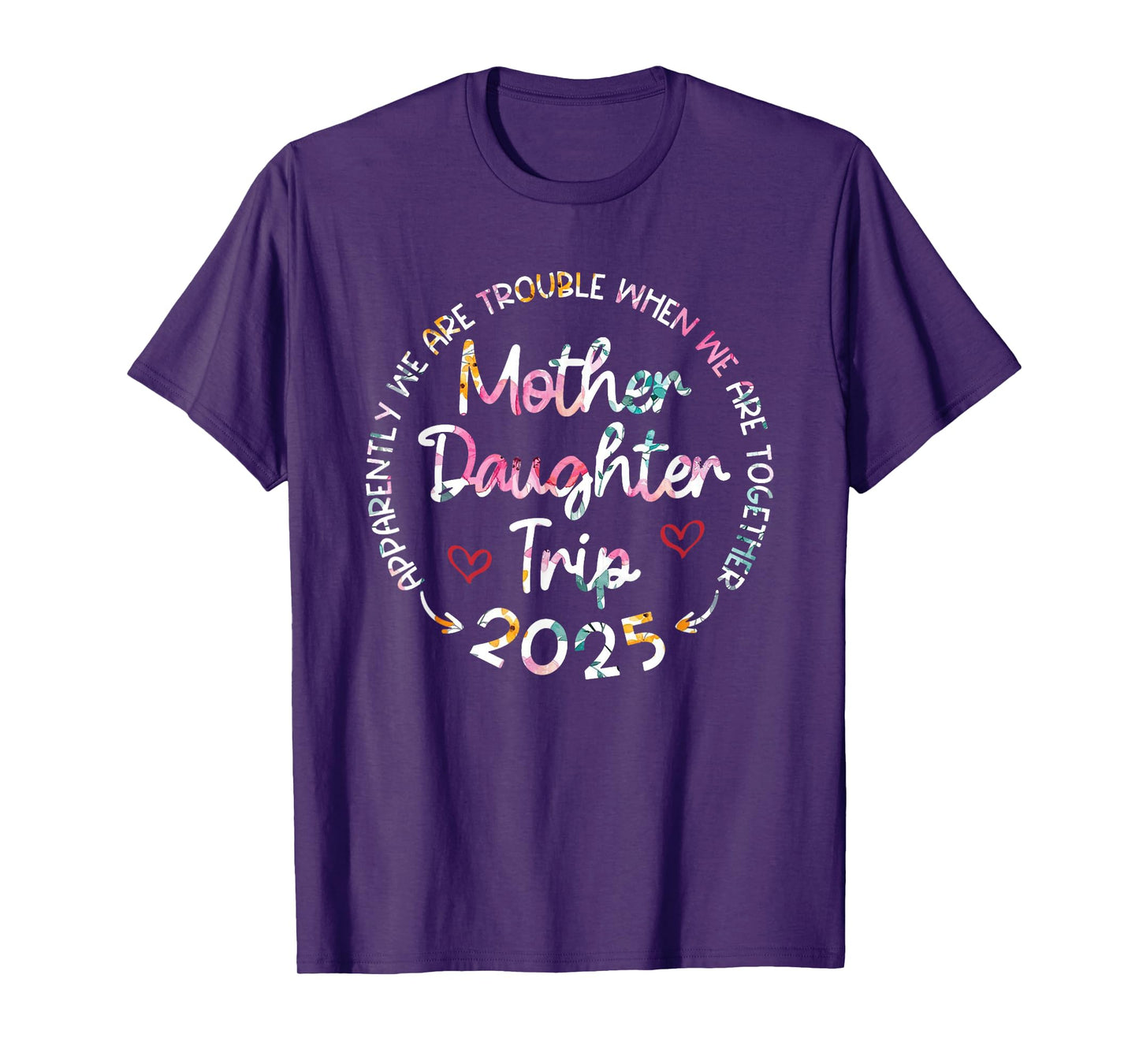 Floral Mother Daughter Trip 2025 Shirts, Mother's Day Funny T-Shirt