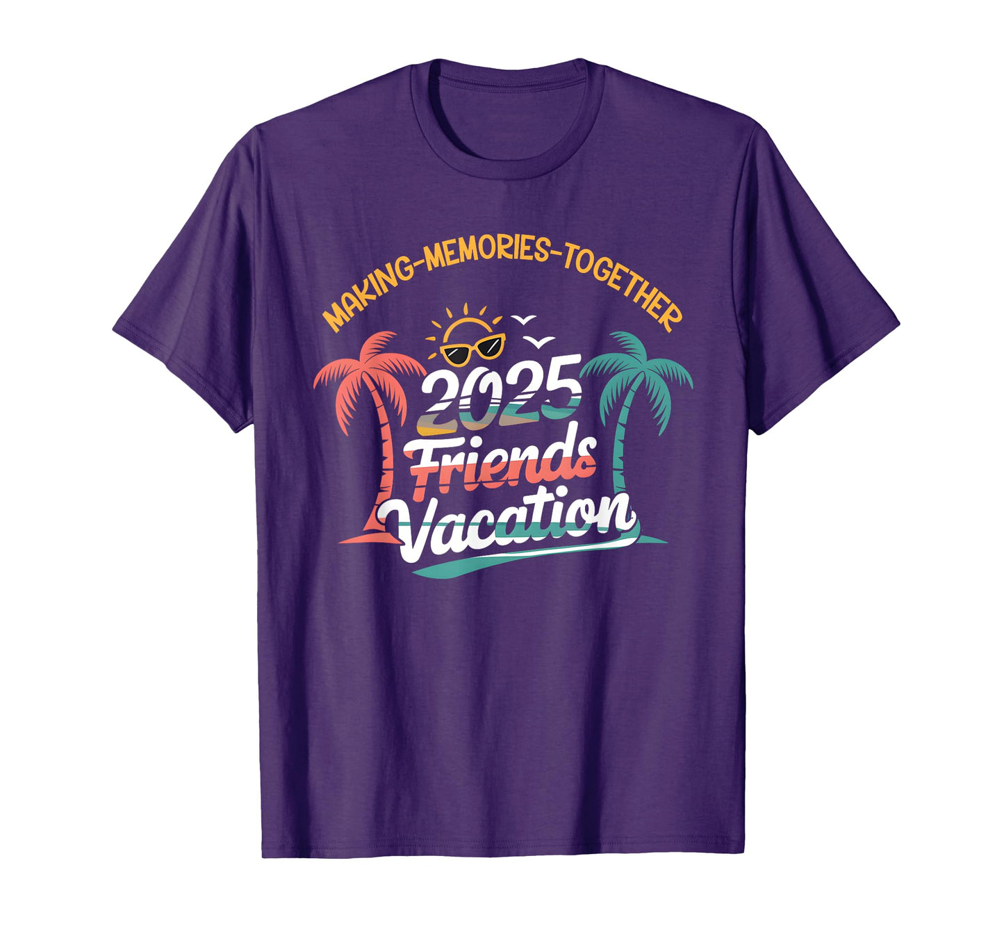 Friends Vacation 2025 Making Memories Together, Girls Trip T-Shirt