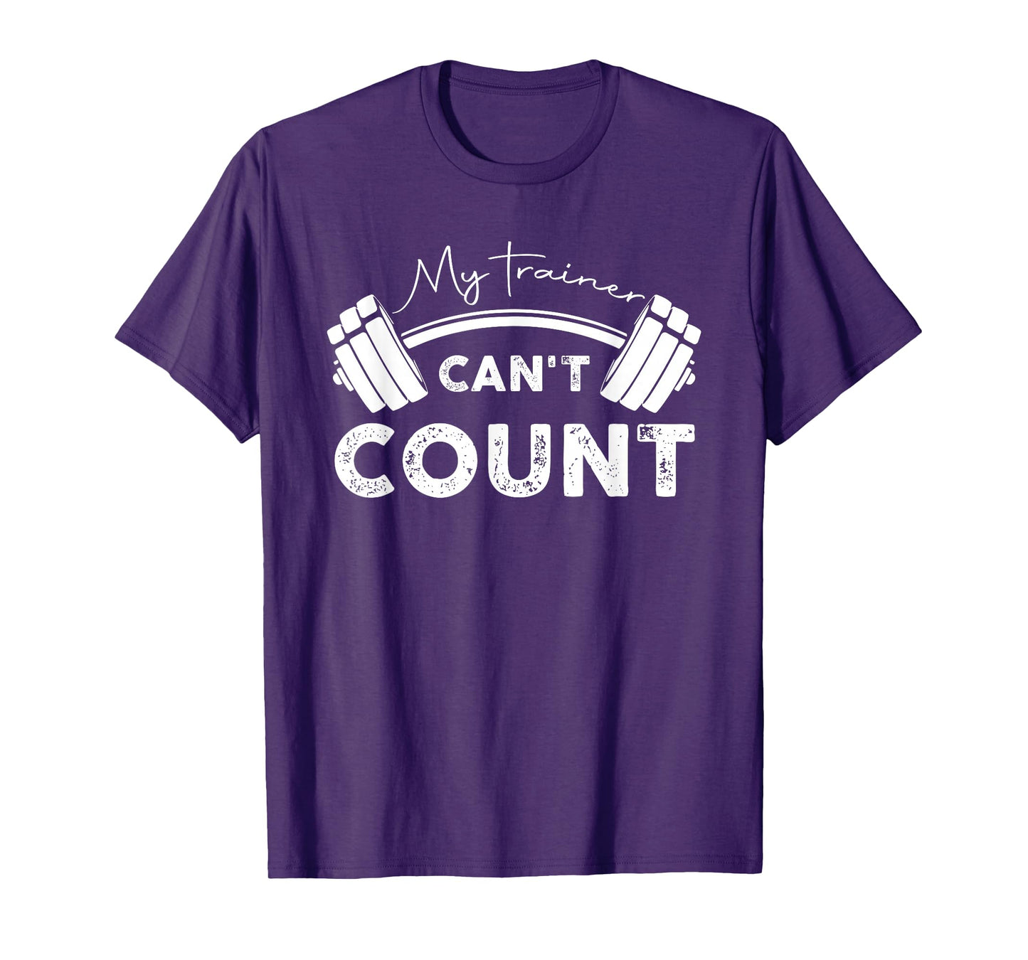 My Trainer Can't Count Funny Gym Workout T-Shirt