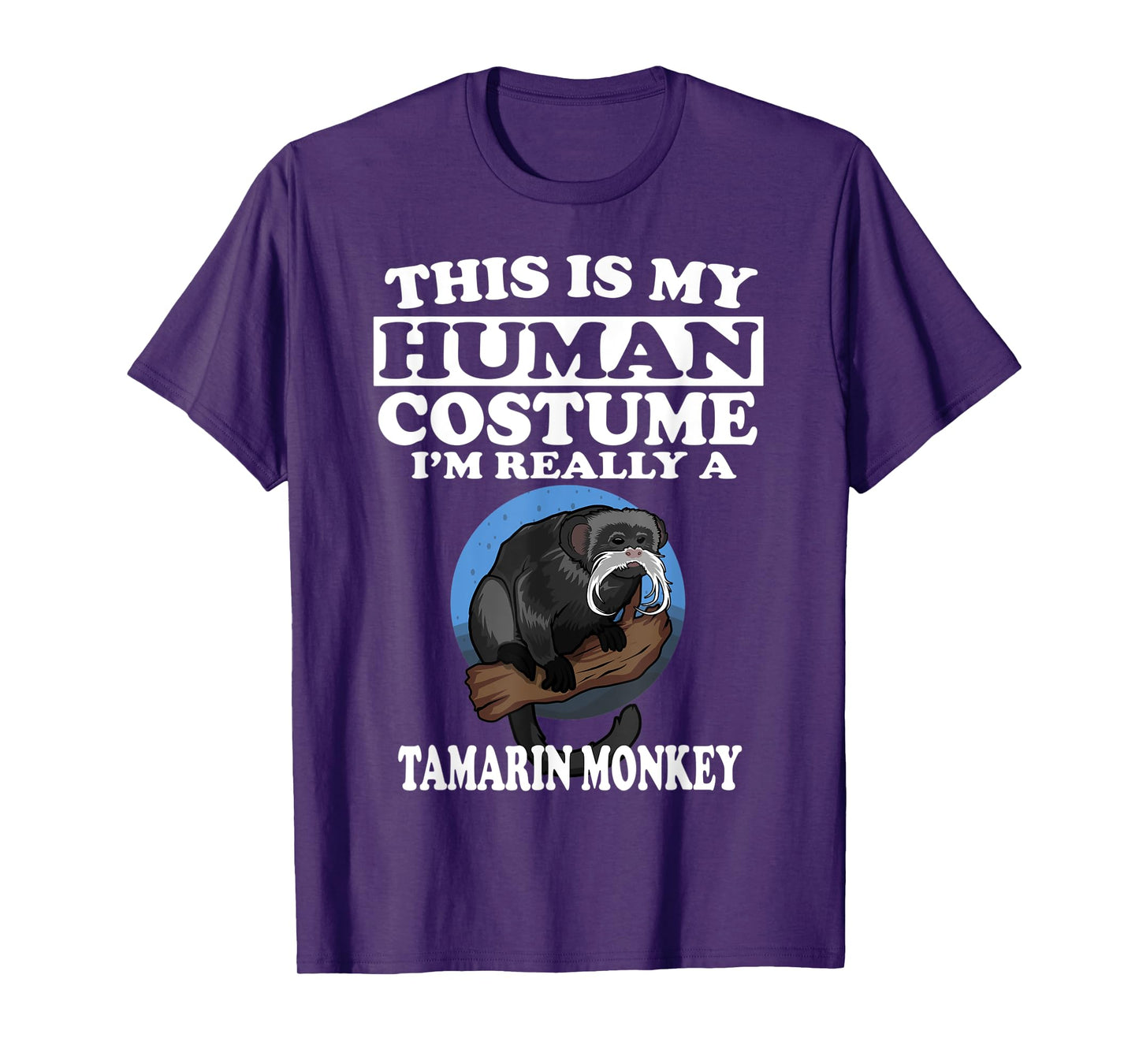 This Is My Human Costume I'm Really A Tamarin Monkey Gift T-Shirt