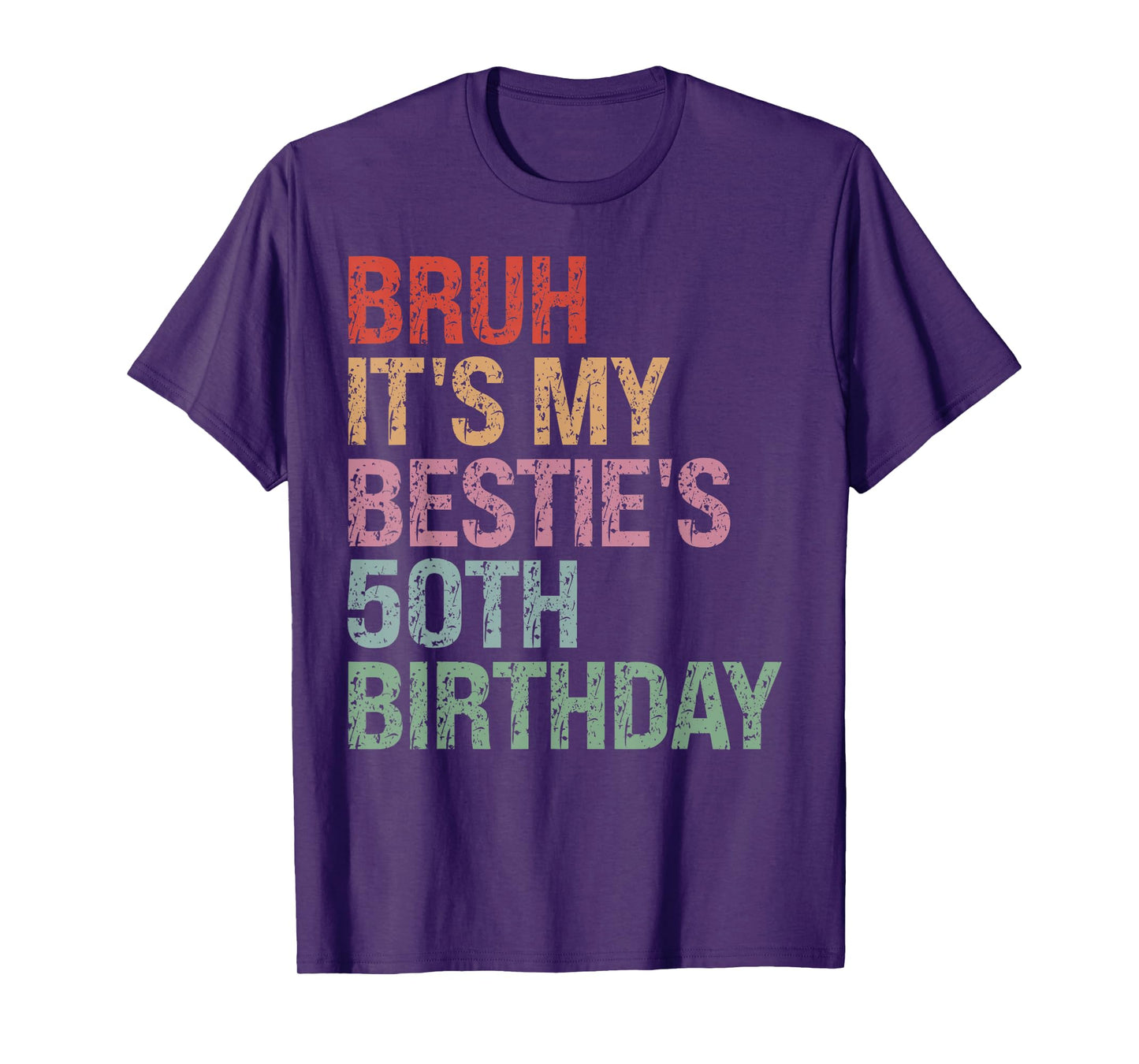 Bruh It's My Bestie's 50th Birthday Queen 50 Year Old Funny T-Shirt