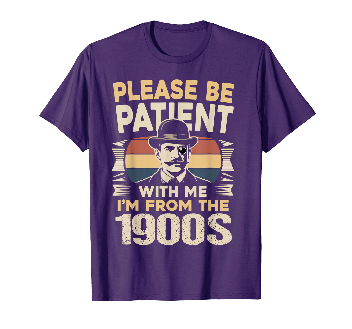 Please Be Patient With Me 1900s Birthday Funny Dad Husband T-Shirt