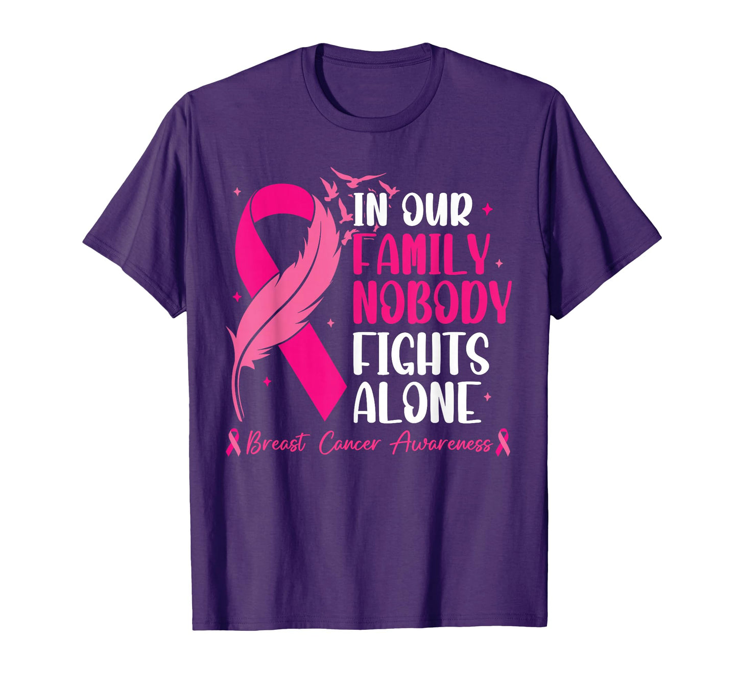 In Our Family Nobody Fights Alone - Breast Cancer Women Girl T-Shirt