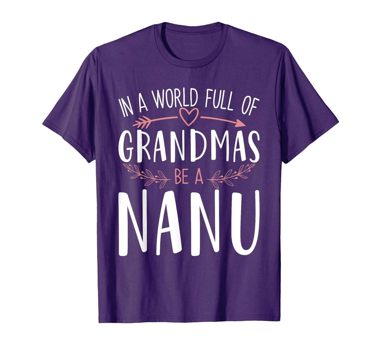In a World Full of Grandmas Be a Nanu Womens Mothers Day T-Shirt