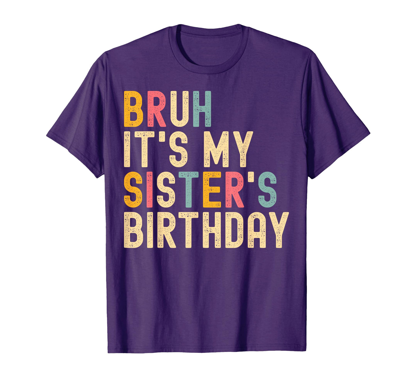 Bruh It's My Sister's Birthday Funny Birthday Brother T-Shirt