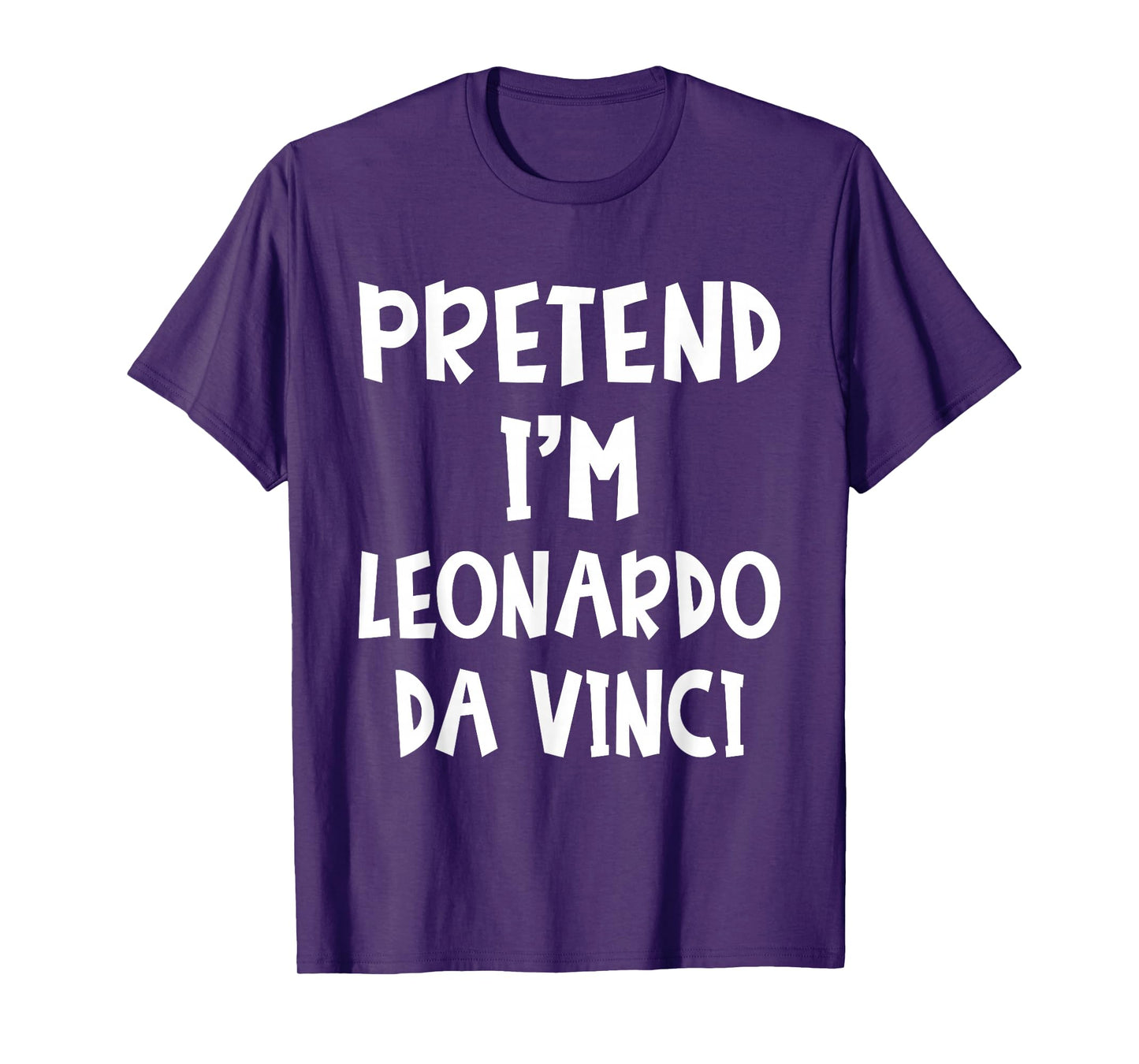 Pretend I'm Leonardo Da Vinci Costume Lazy Easy Halloween T-Shirt