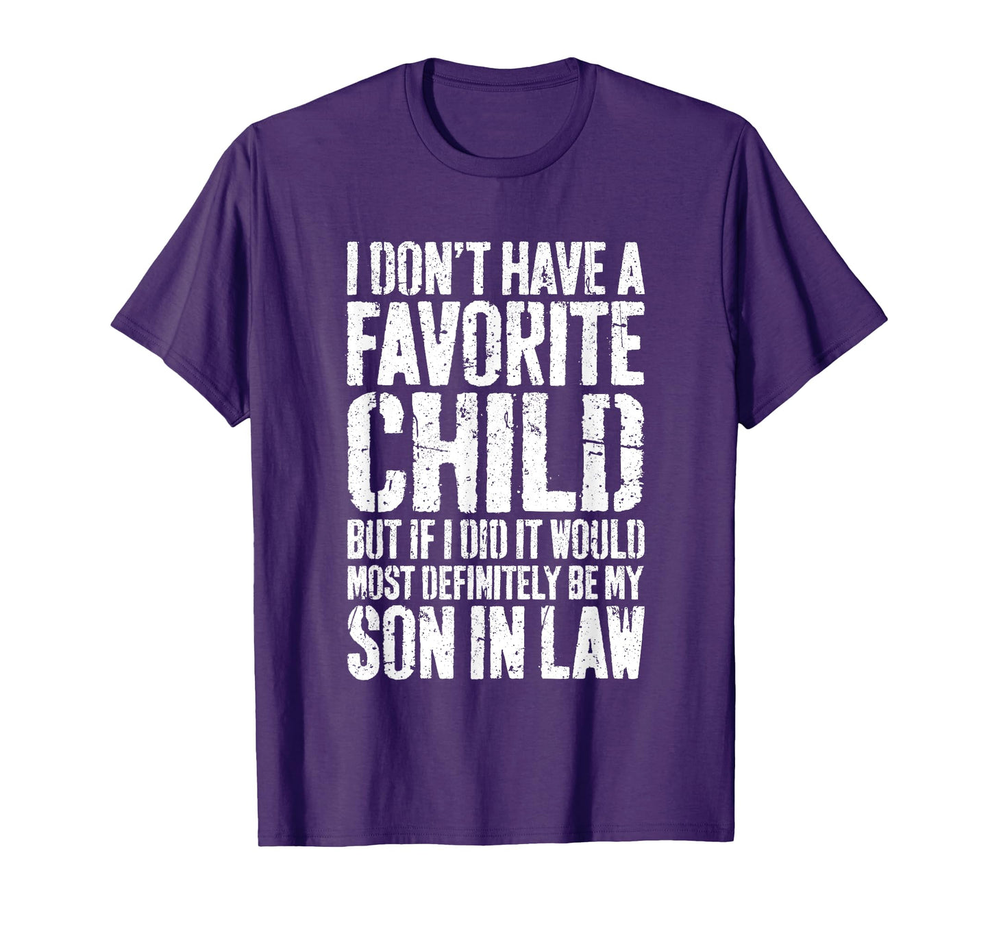 I Don't Have A Favorite Child Son In Law Shirt Humor T-Shirt
