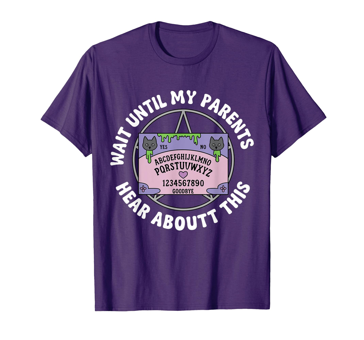 Wait Until My Parents Hear About This T-Shirt