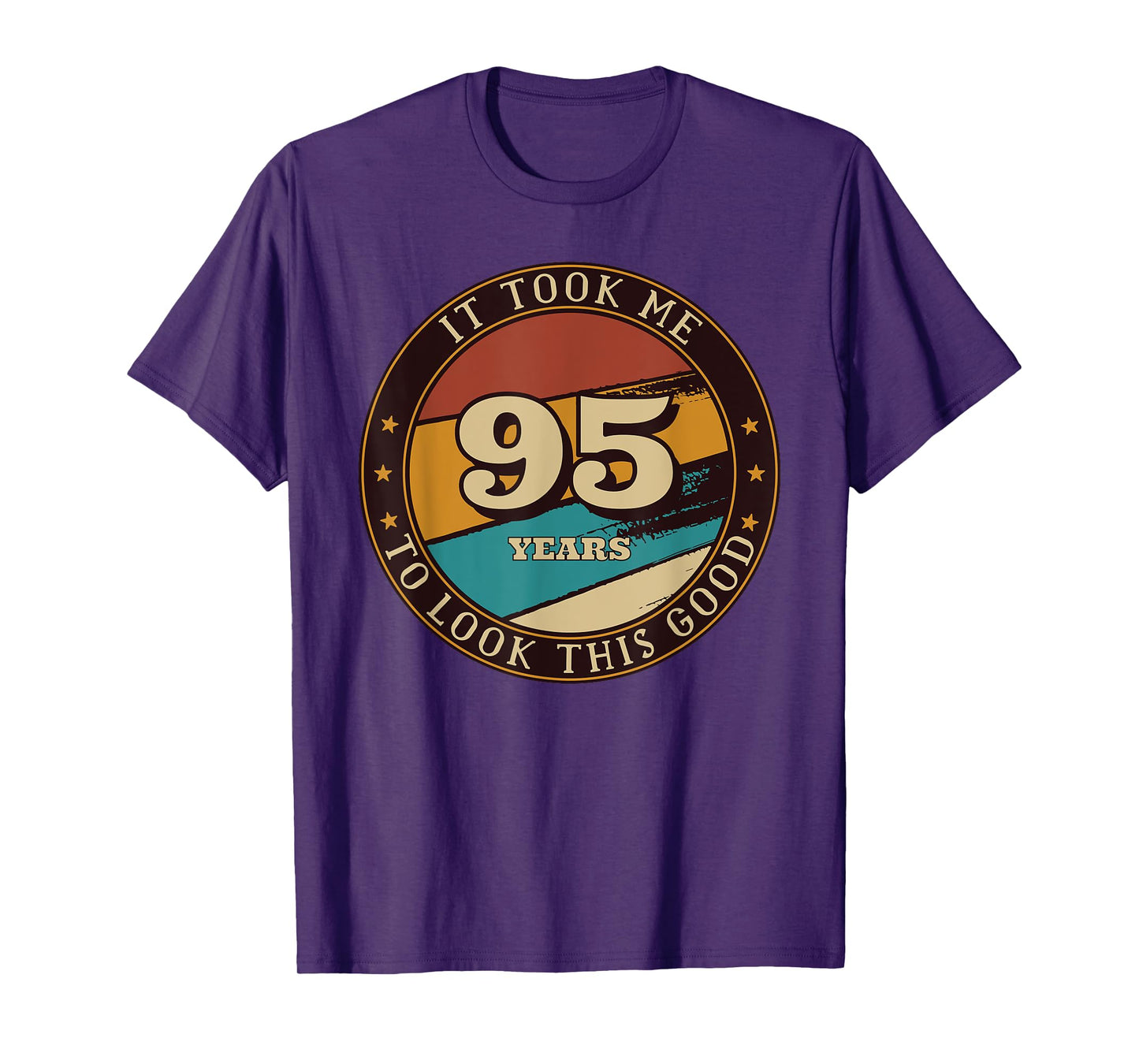 It Took Me 95 Years To Look This Good Funny 95th Birthday T-Shirt