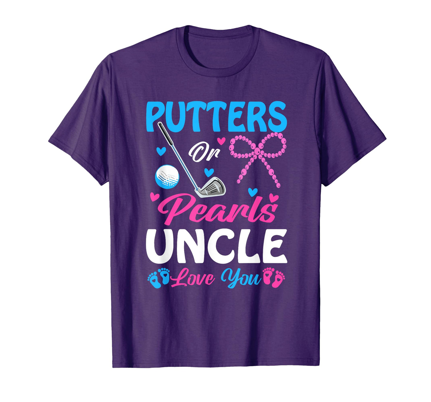 Putters Or Pearls Uncle Loves You Gender Reveal Family T-Shirt
