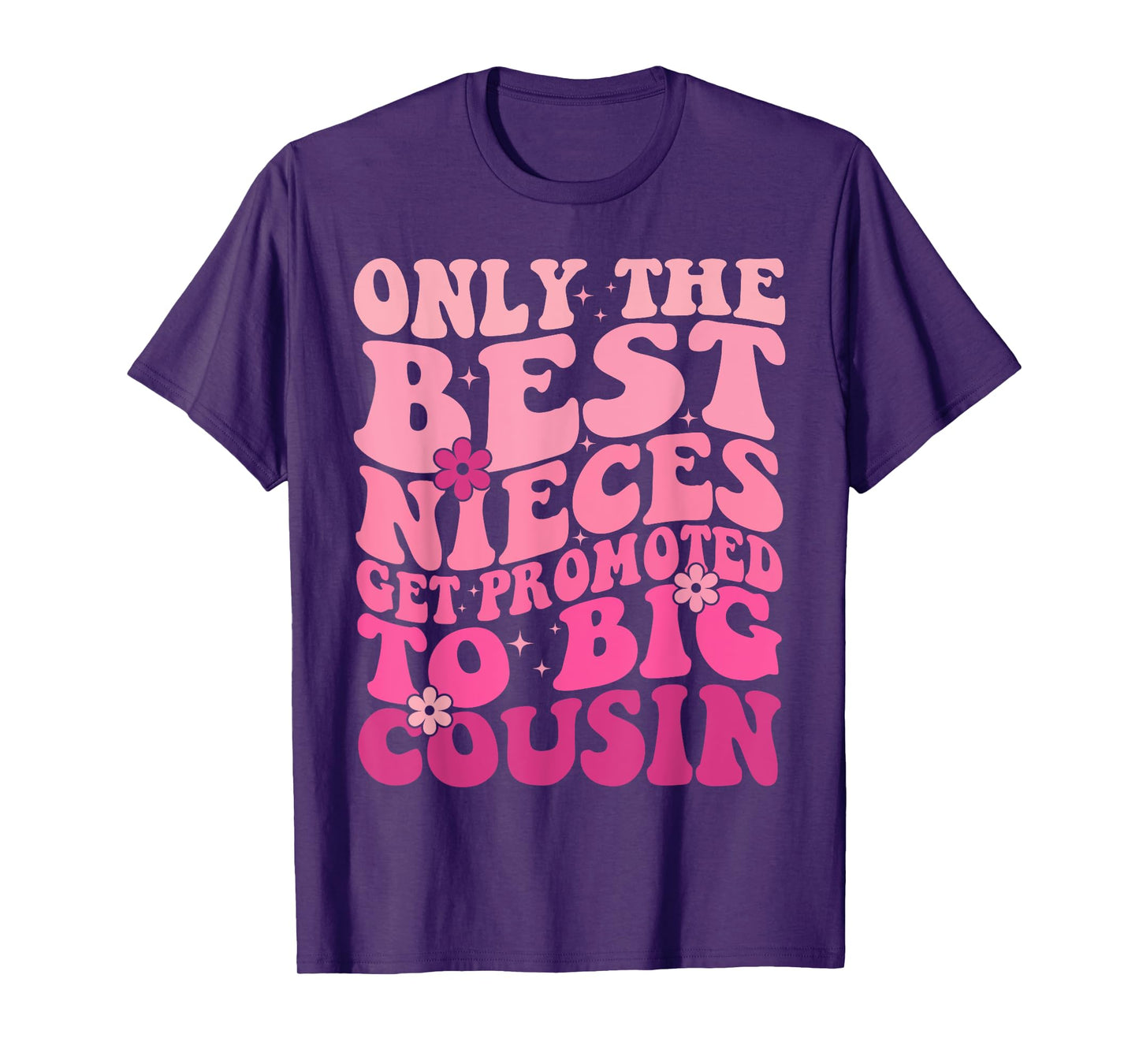 Only The Best Nieces Get Promoted To Big Cousin Cool Cousins T-Shirt