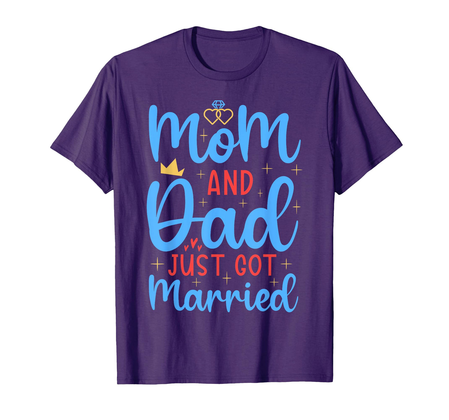 Mom & Dad Just Got Married Funny Family Wedding Celebration T-Shirt
