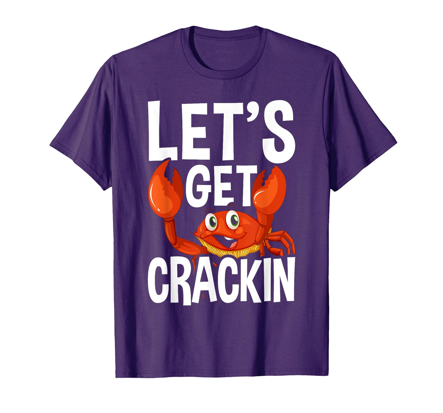 Let's Get Crackin - Funny Crab Eater Seafood Lover Crab Boil T-Shirt