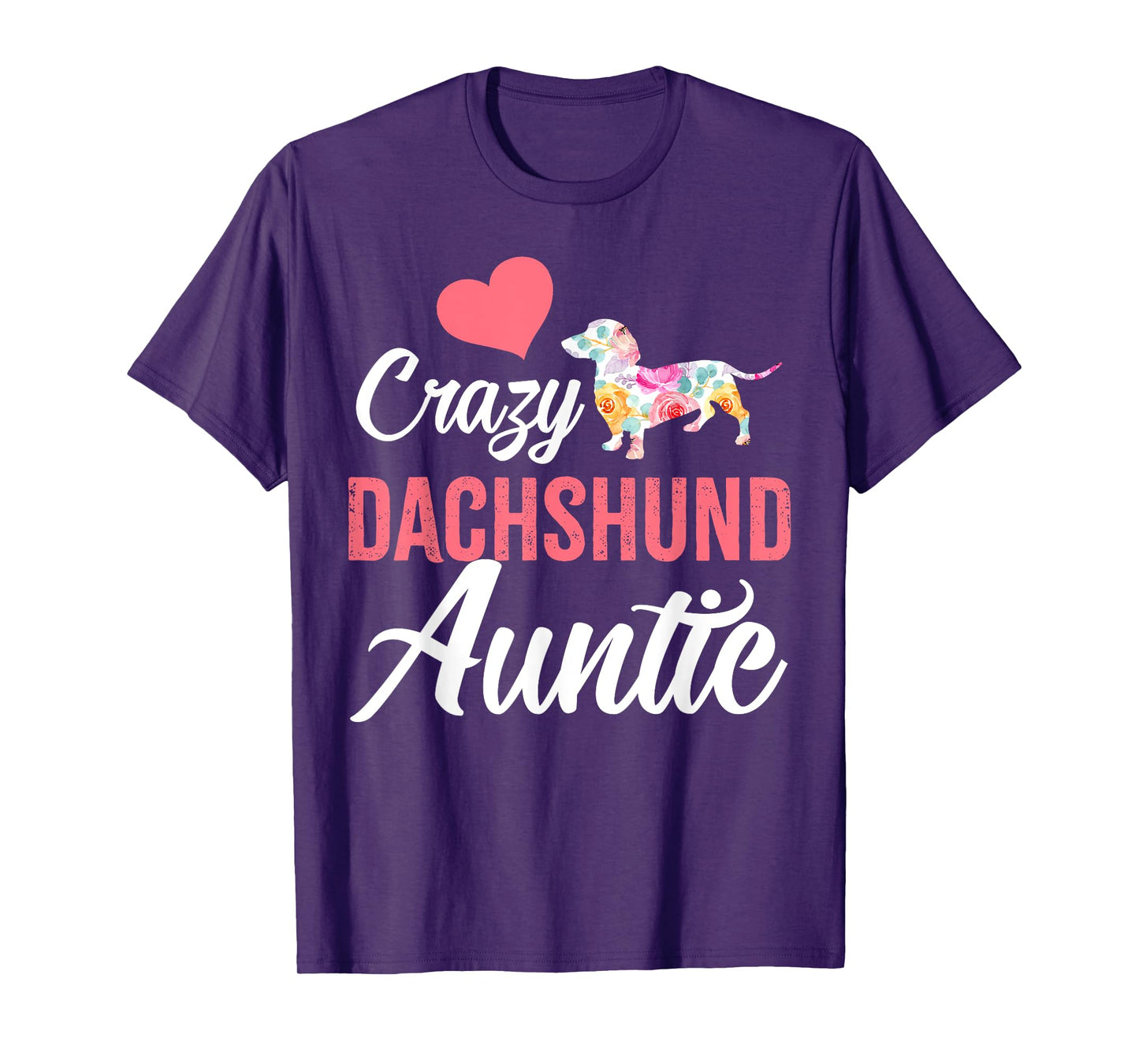 Crazy Dachshund Auntie | Funny Dog Auntie T-Shirt for Men Women