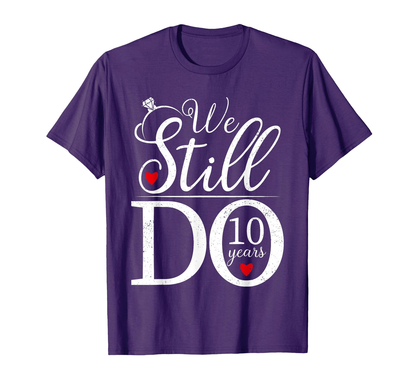 We Still Do 10 Years Couple Shirt 10th Wedding Anniversary T-Shirt