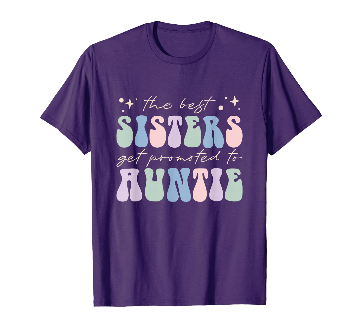 New Aunt The Best Sisters Get Promoted to Auntie T-Shirt