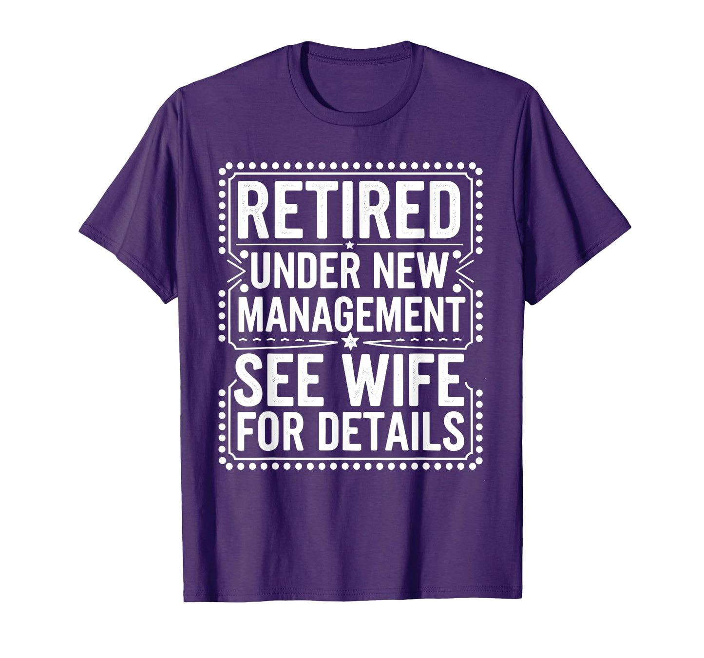 Mens Retired Under New Management See Wife For Details Jokes T-Shirt