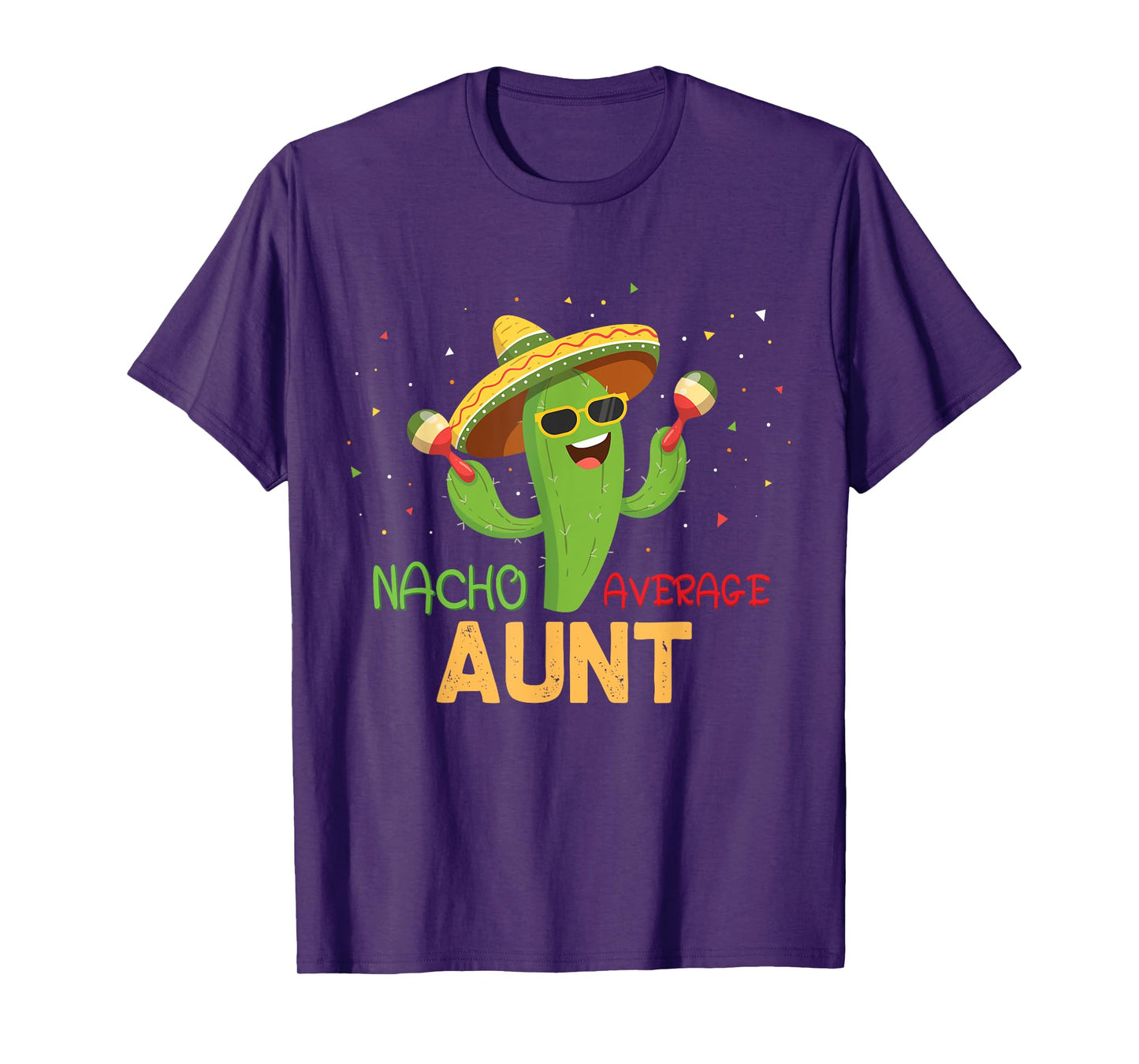 Funny Saying Nacho Average Aunt Humor Gifts Mexican women T-Shirt