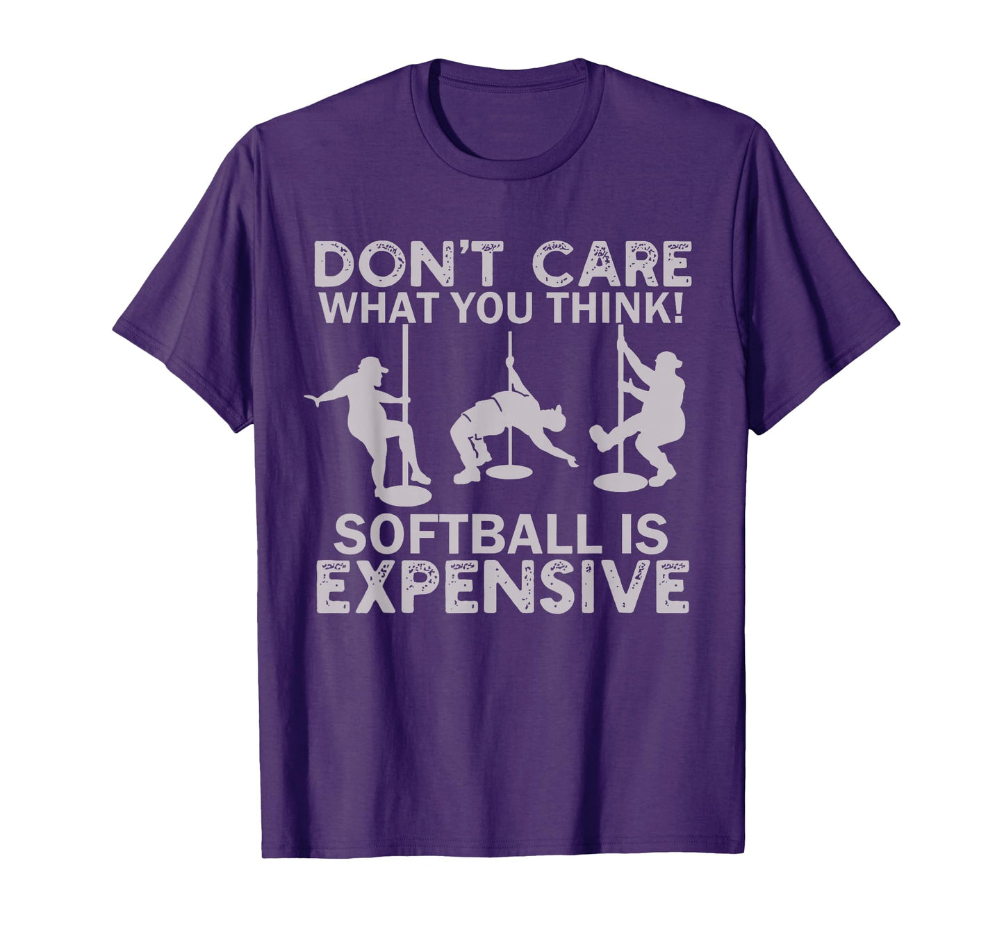 Funny Don't Care What You Think Softball Is Expensive Men T-Shirt