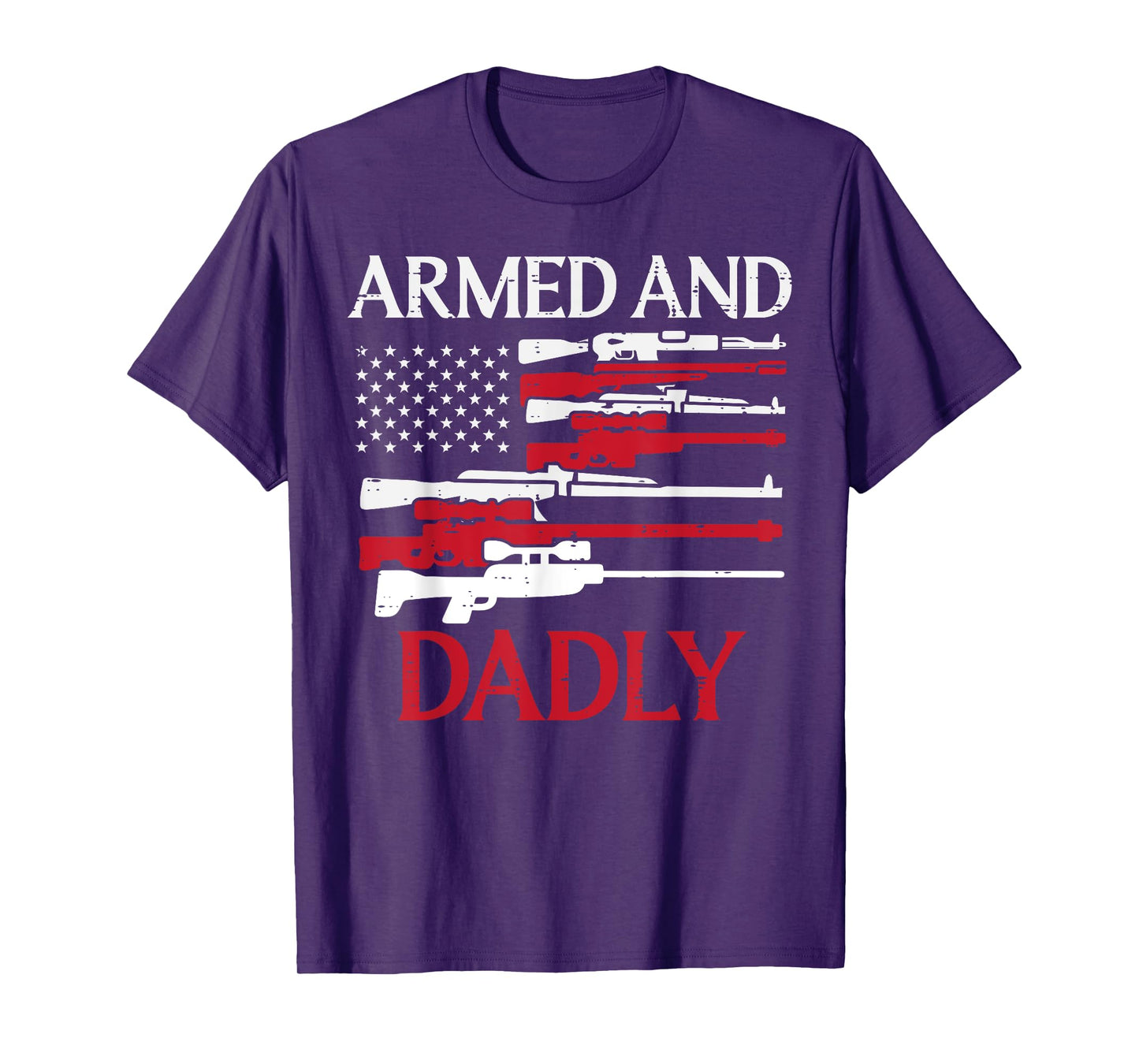 Fathers Day Armed Dadly US Flag Dad Daddy Papa Patriotic Men T-Shirt