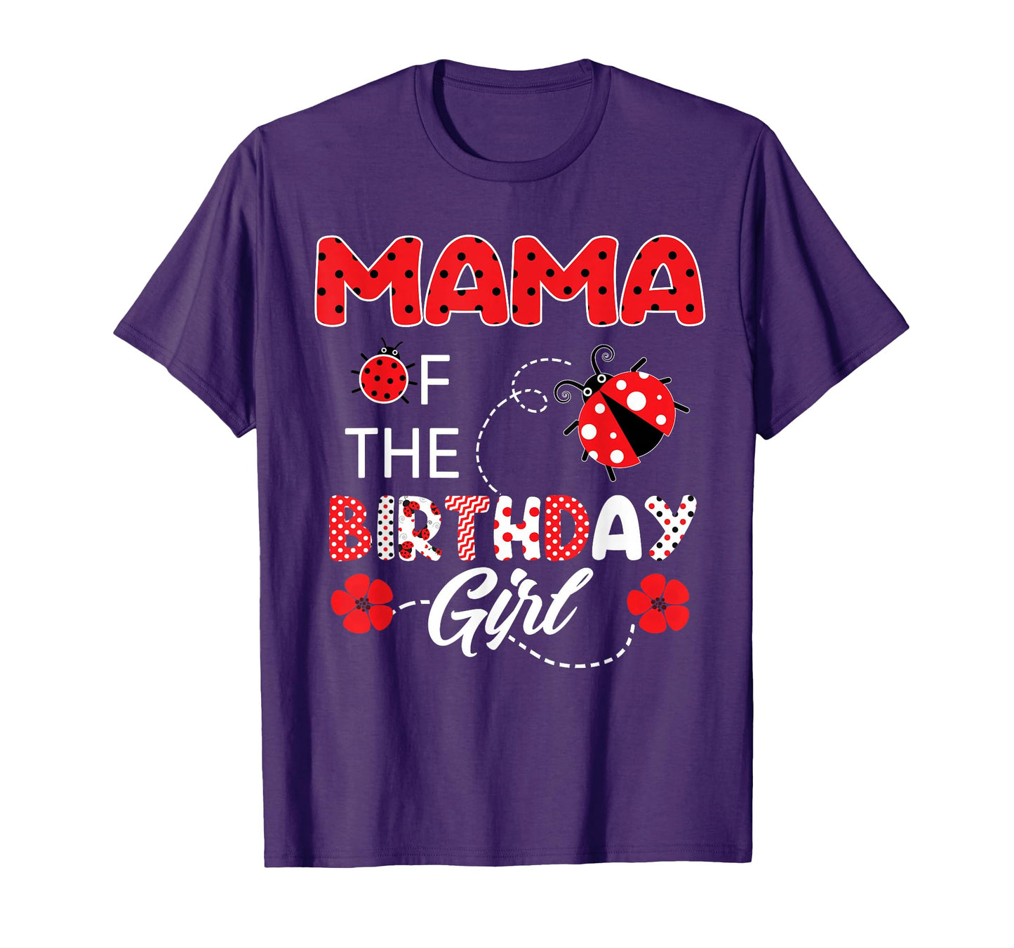 Mama Of The Birthday Girl - Family Ladybug Birthday T-Shirt