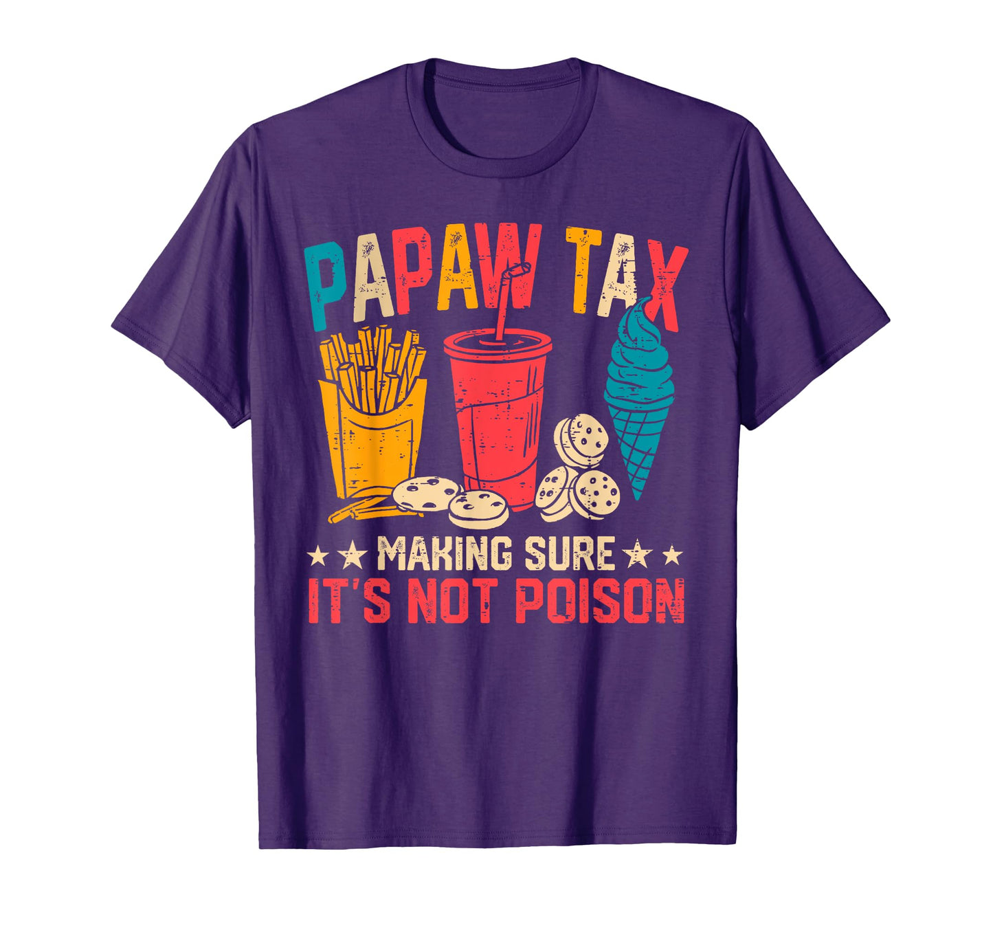 Papaw Tax Making Sure It's Not Poison Funny Fathers Day T-Shirt