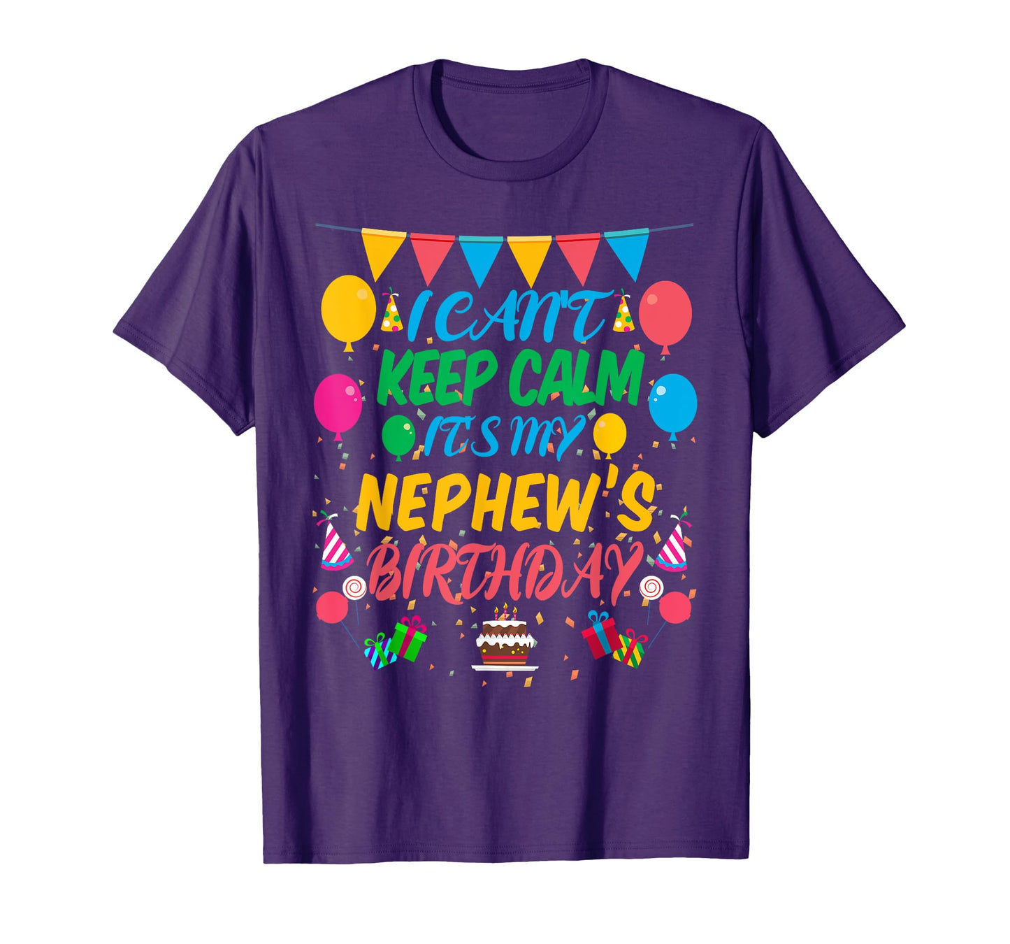 I Can't Keep Calm It's My Nephew Birthday T-Shirt