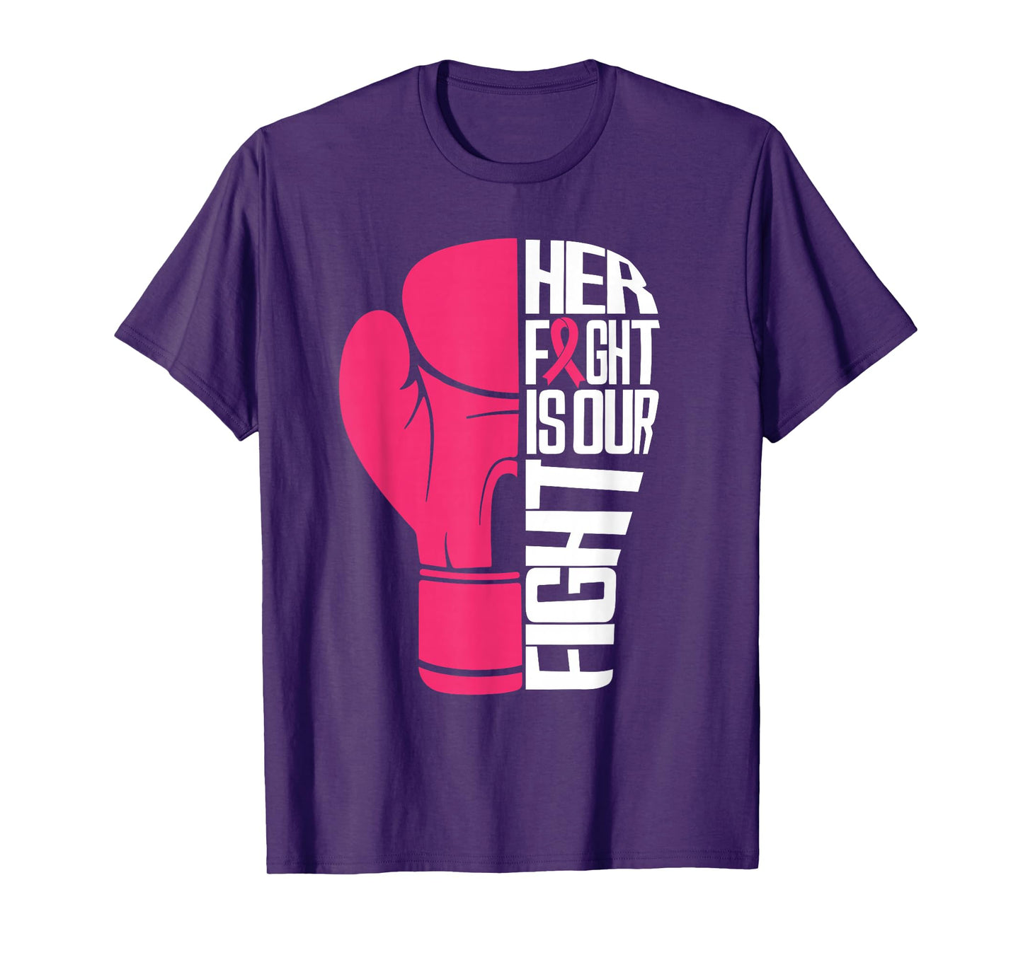 Her Fight Is Our Fight Breast Cancer Awareness Pink Gloves T-Shirt