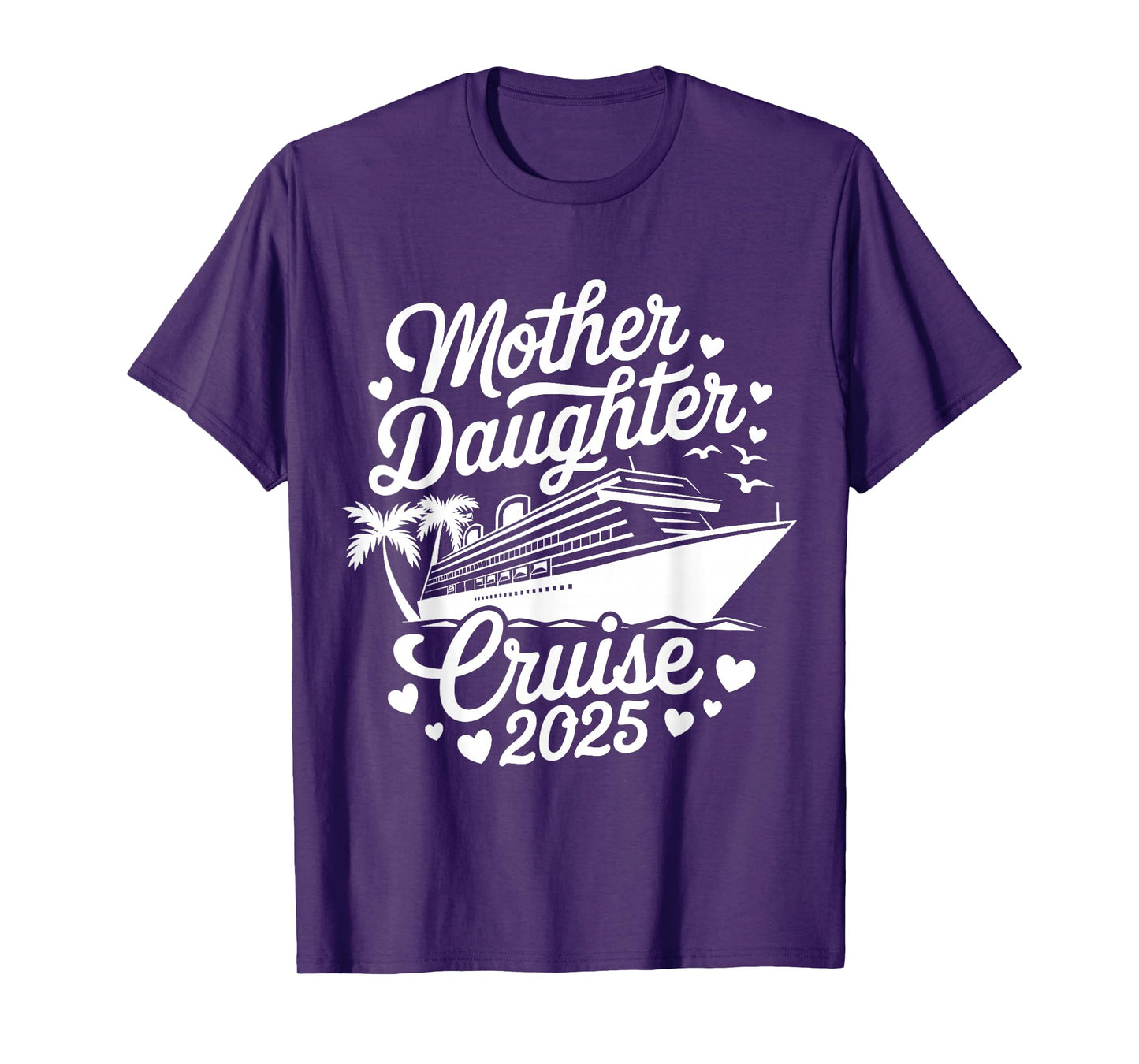 Mother And Daughter Cruise 2025 Funny Mom Daughter Trip 2025 T-Shirt