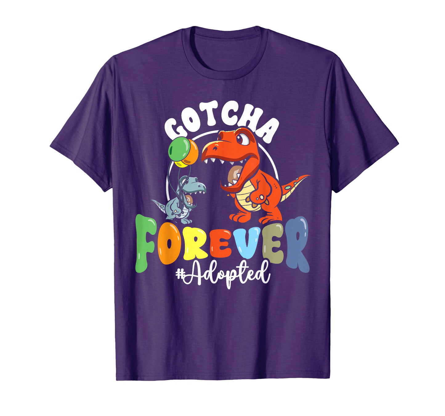Adoption Day Trex Dino Gotcha Forever Foster Adoptive Family T-Shirt