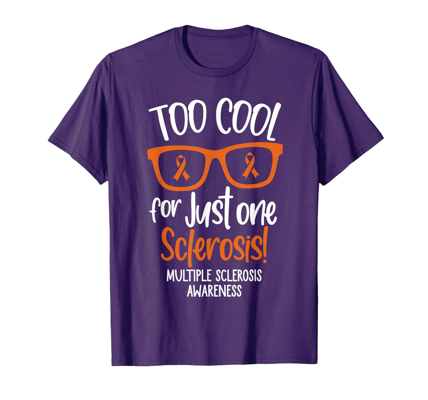 Too Cool For Just One Sclerosis Multiple Sclerosis Awareness T-Shirt