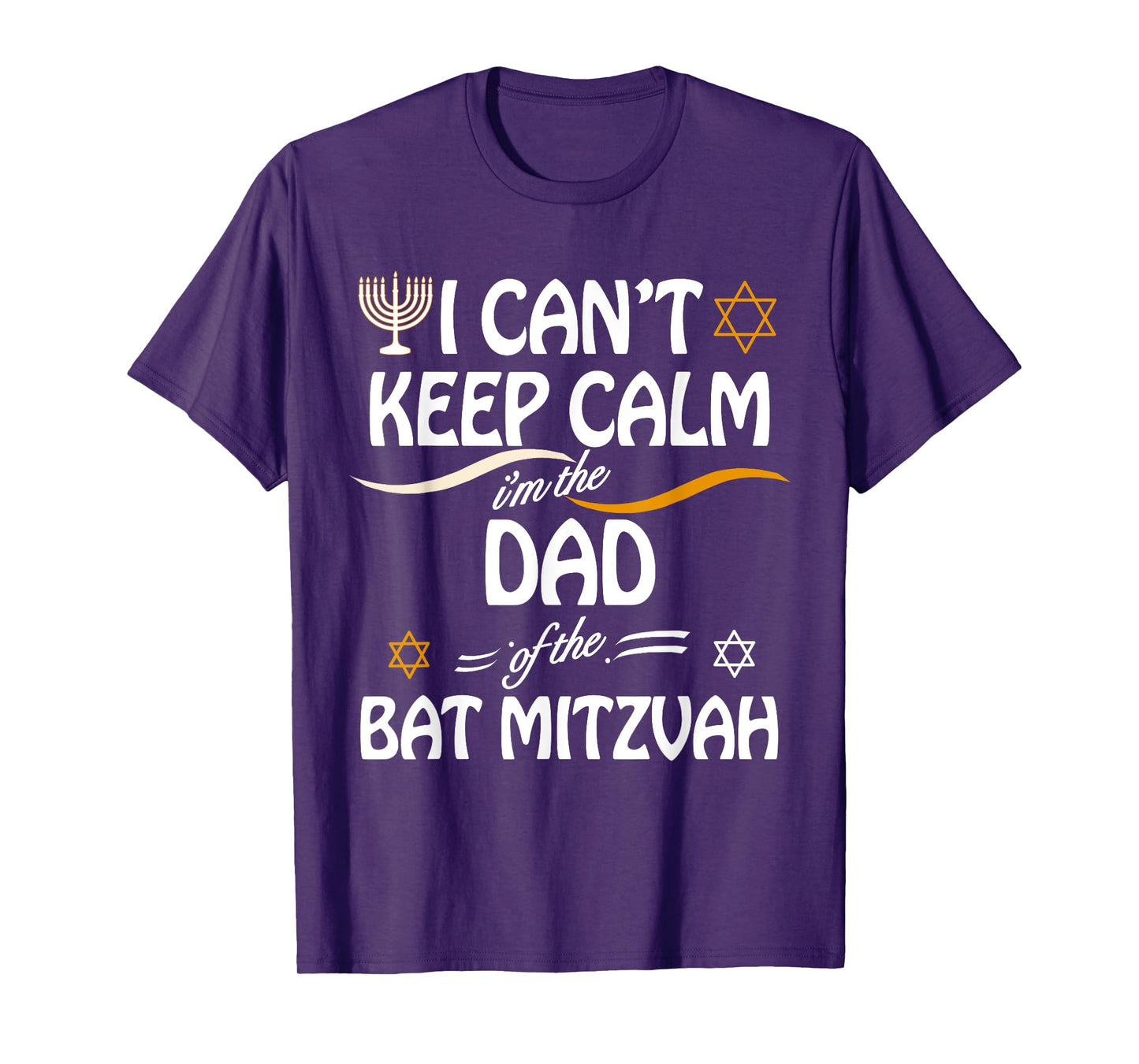 I Can't Keep Calm I'm The Dad of the Bat Mitzvah T-Shirt