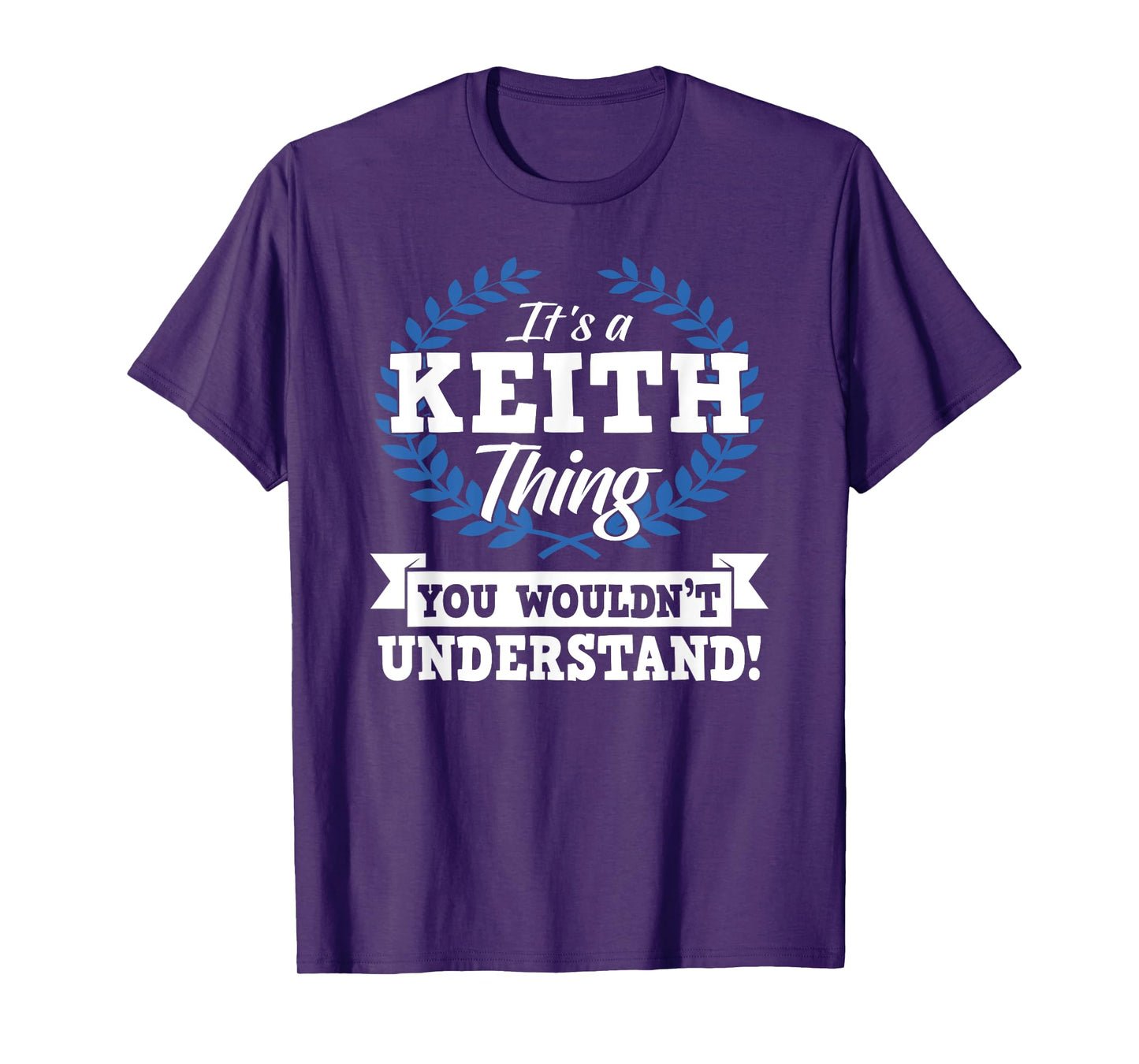 It's A Keith Thing You Wouldn't Understand Name Shirt T-Shirt