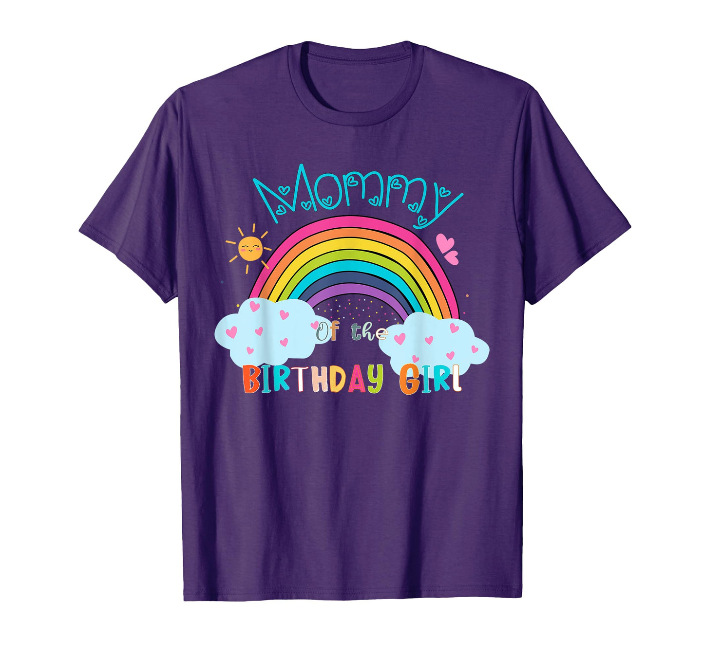 Mommy of The Birthday Girl Rainbow B-Day Matching Family T-Shirt