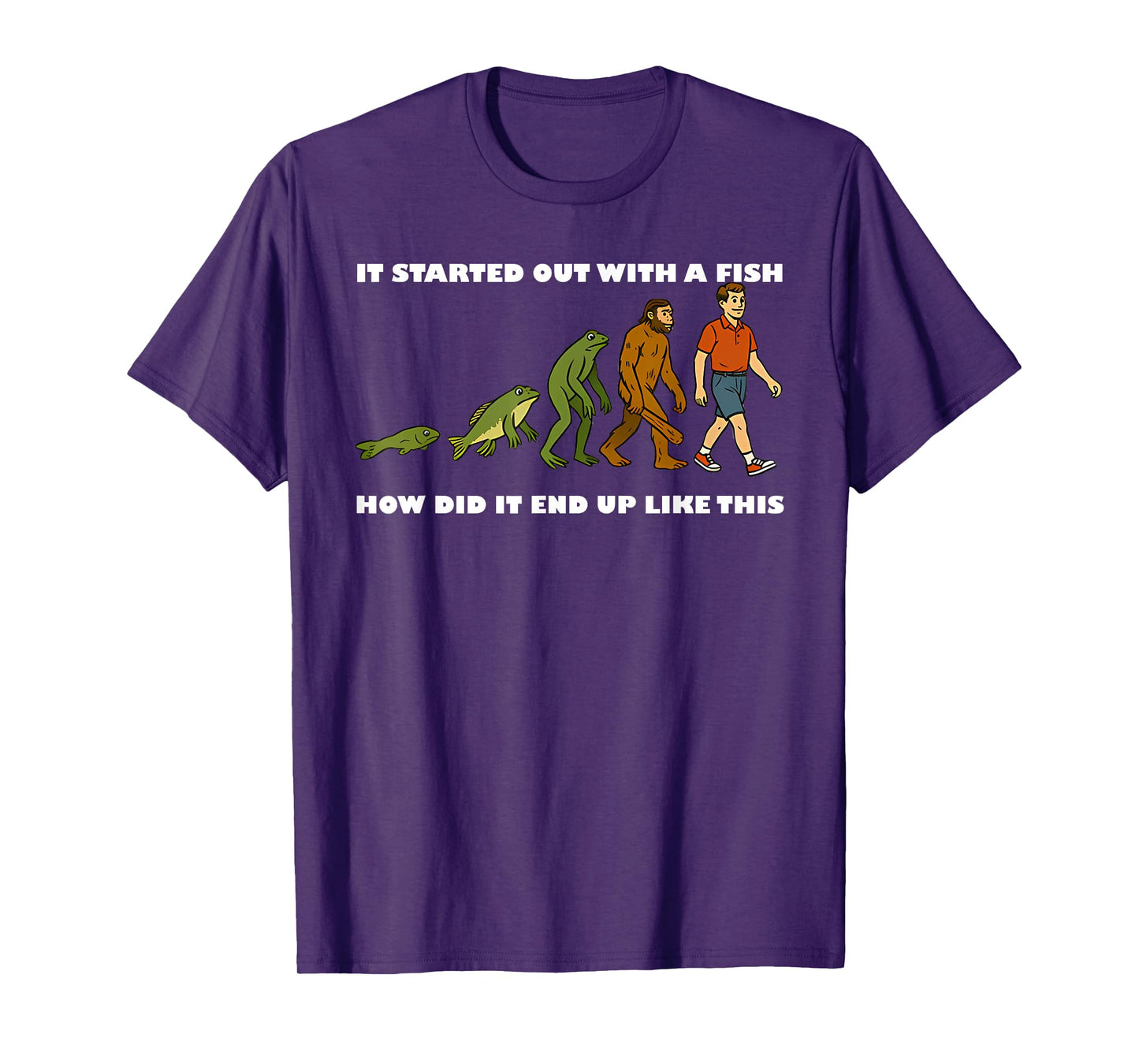 Funny It Started Out With A Fish How Did It End Up Like This T-Shirt