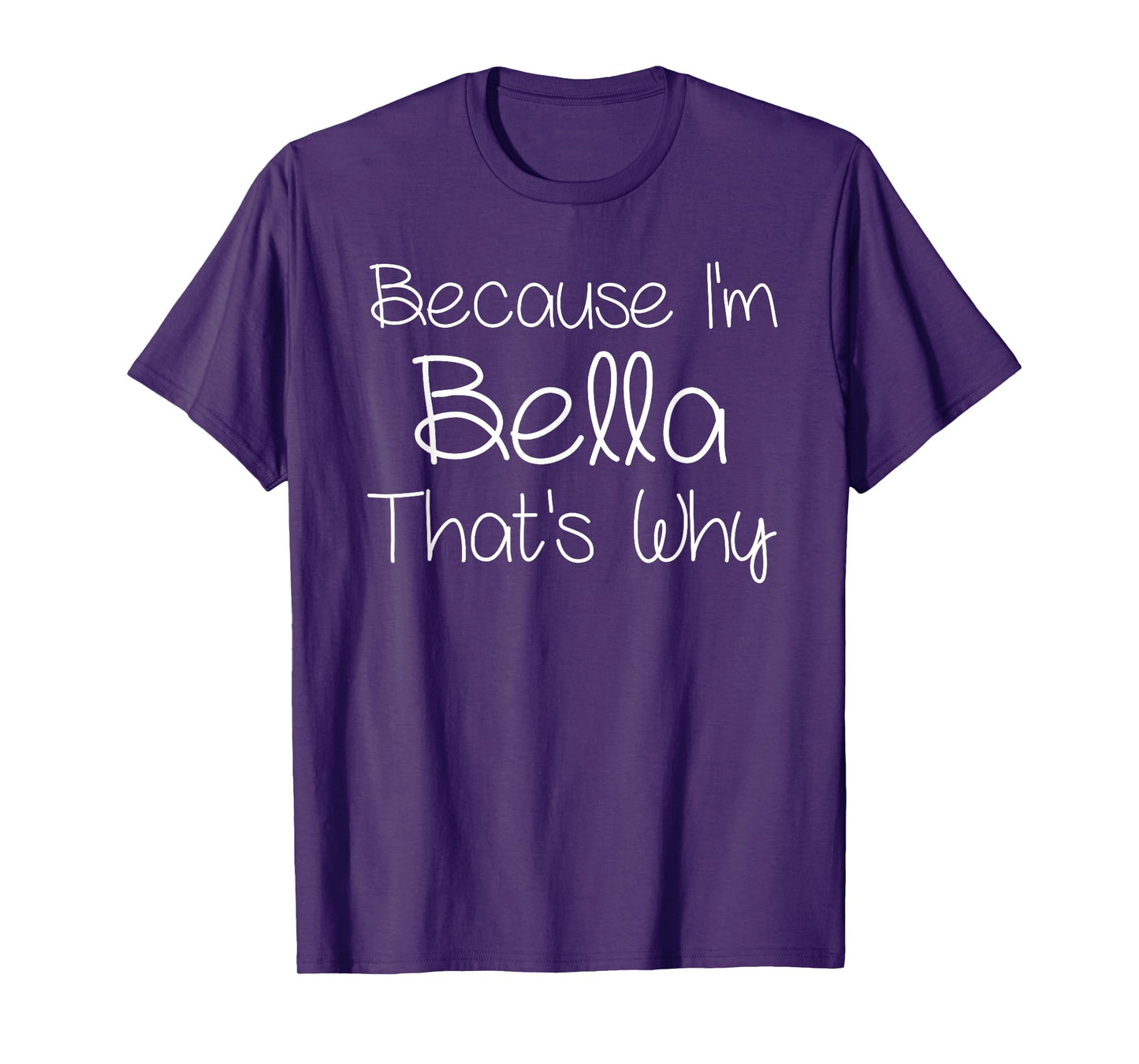 BELLA Funny Personalized Birthday Women Name Gift Idea T-Shirt