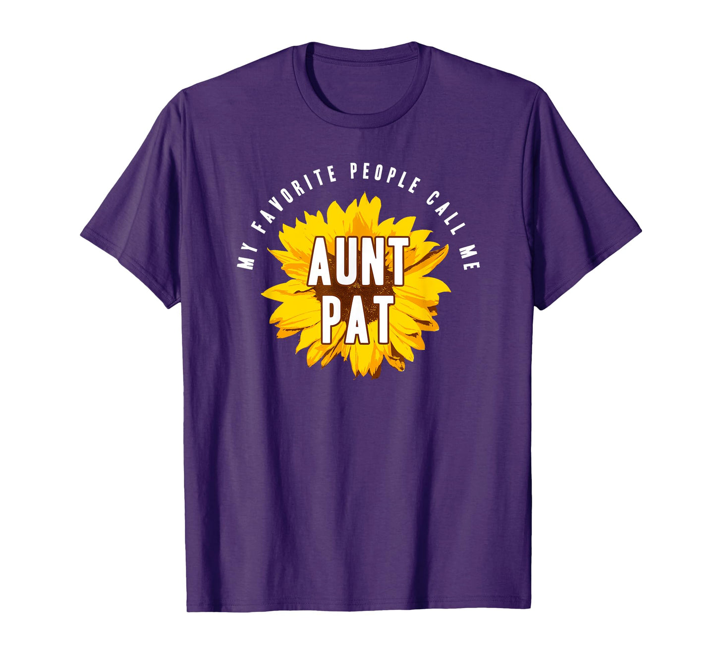 Favorite People Call Me Aunt Pat Shirt Sunflower Gift T-Shirt